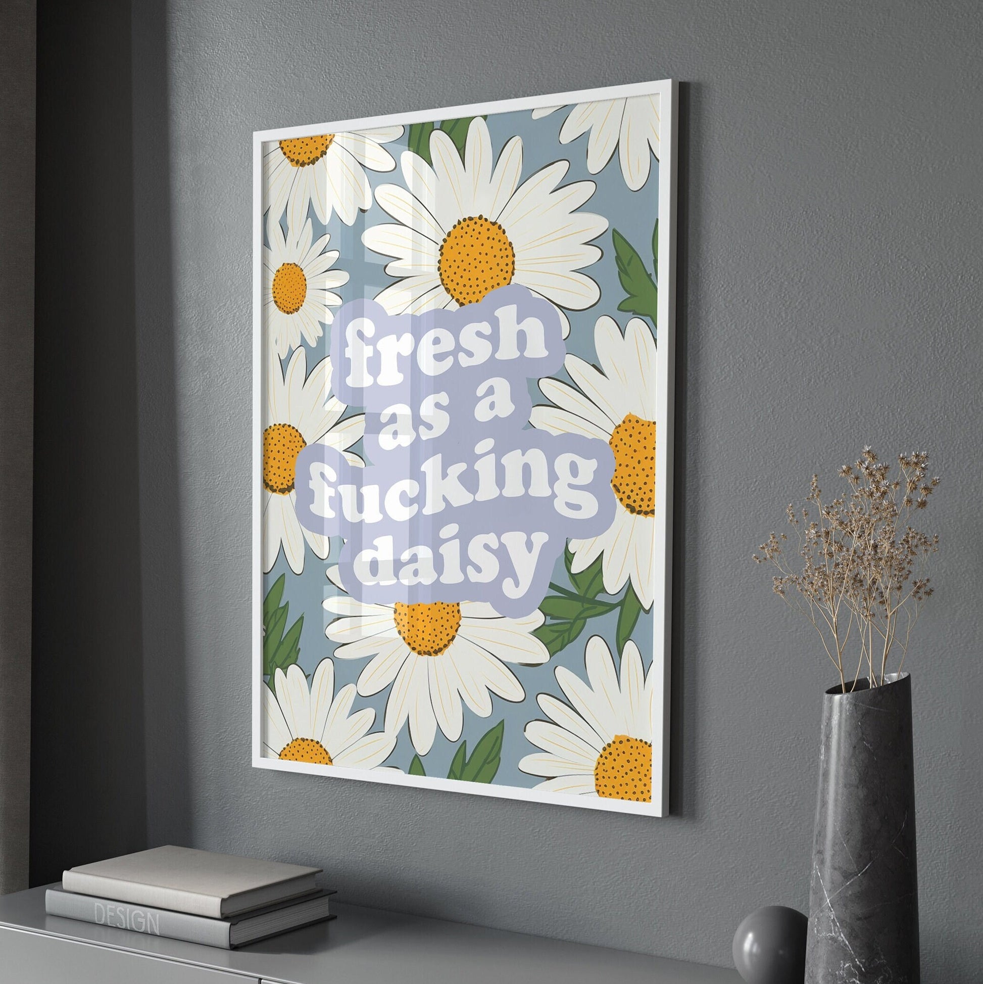 Fresh As A Fucking Daisy Wall Print, Unframed Card Art Print, Sweary Floral Wall Decor