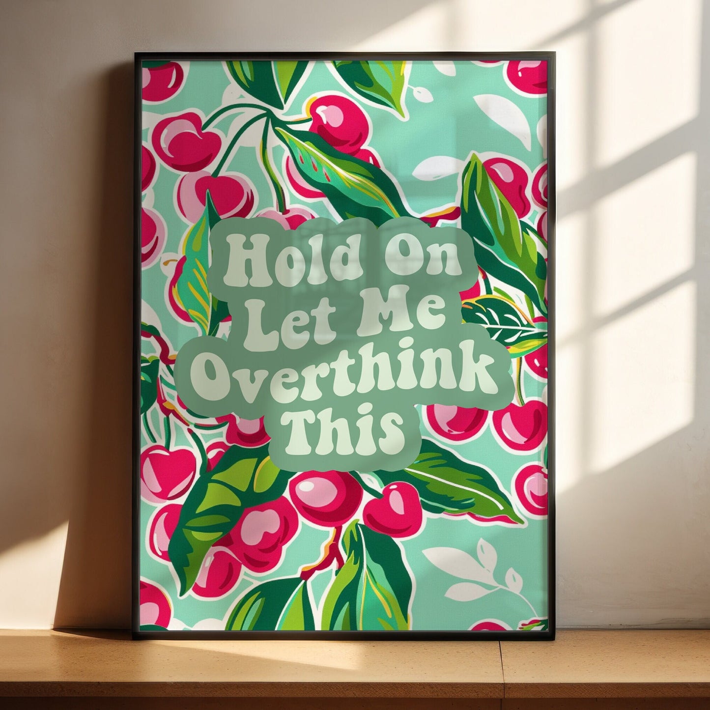 Hold On Let Me Overthink This, Unframed Card Art Print, Funny Wall Print, Cherry Wall Decor