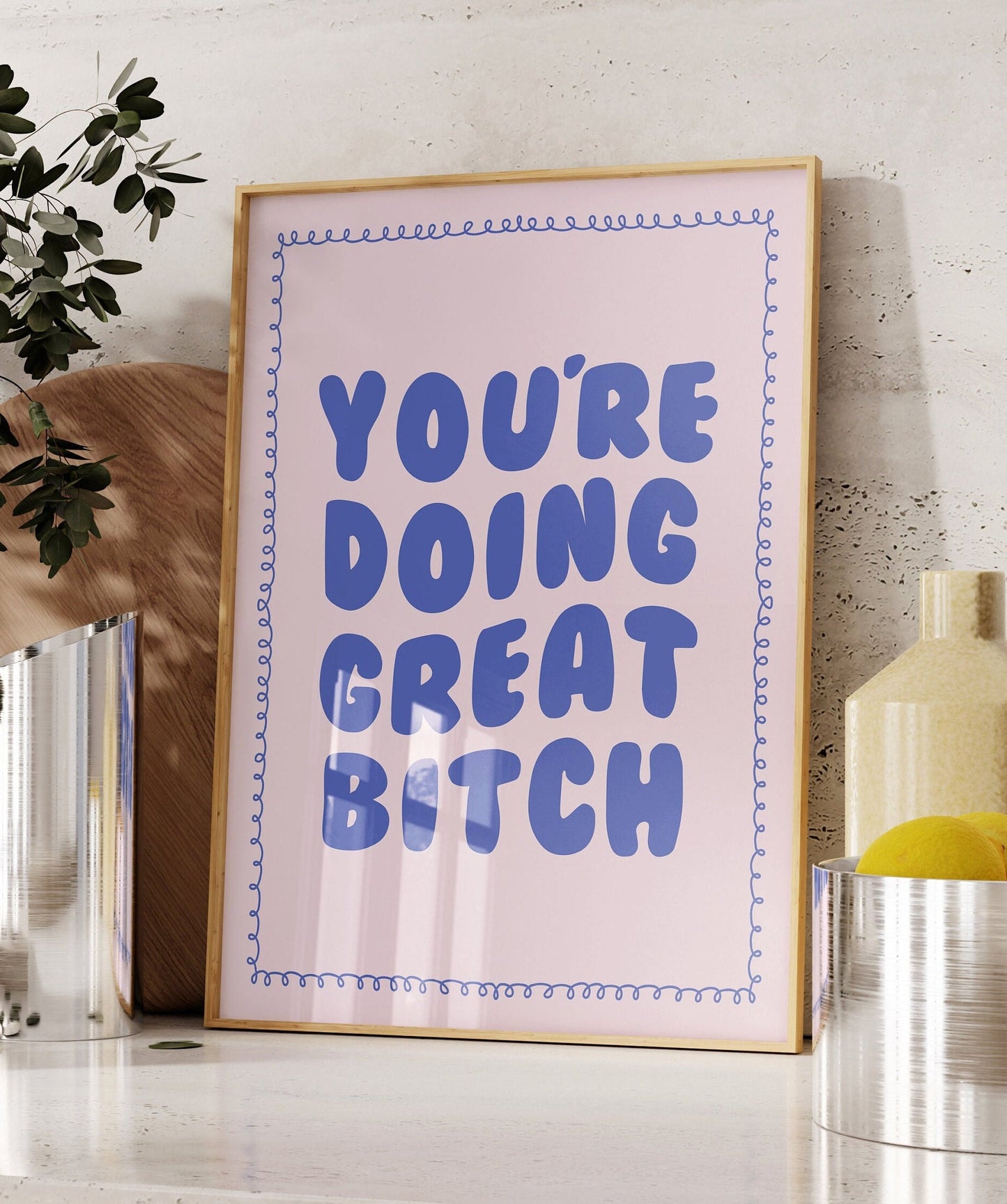 You're Doing Great Bitch Wall Print, Unframed Card Art Print