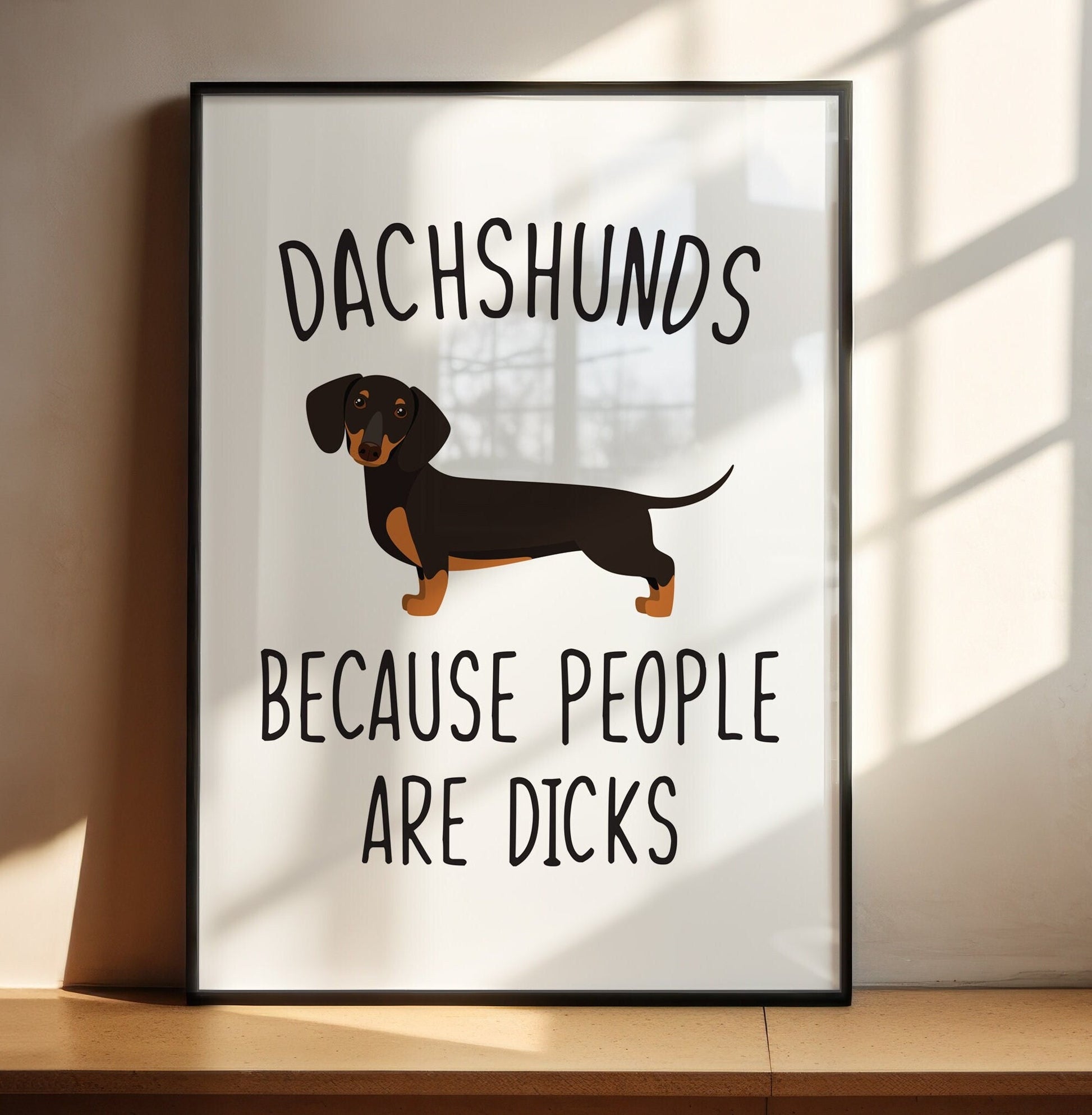 Dachshunds Because People Are Dicks Wall Print, Unframed Card Art Print, Funny Sausage Dog Wall Art