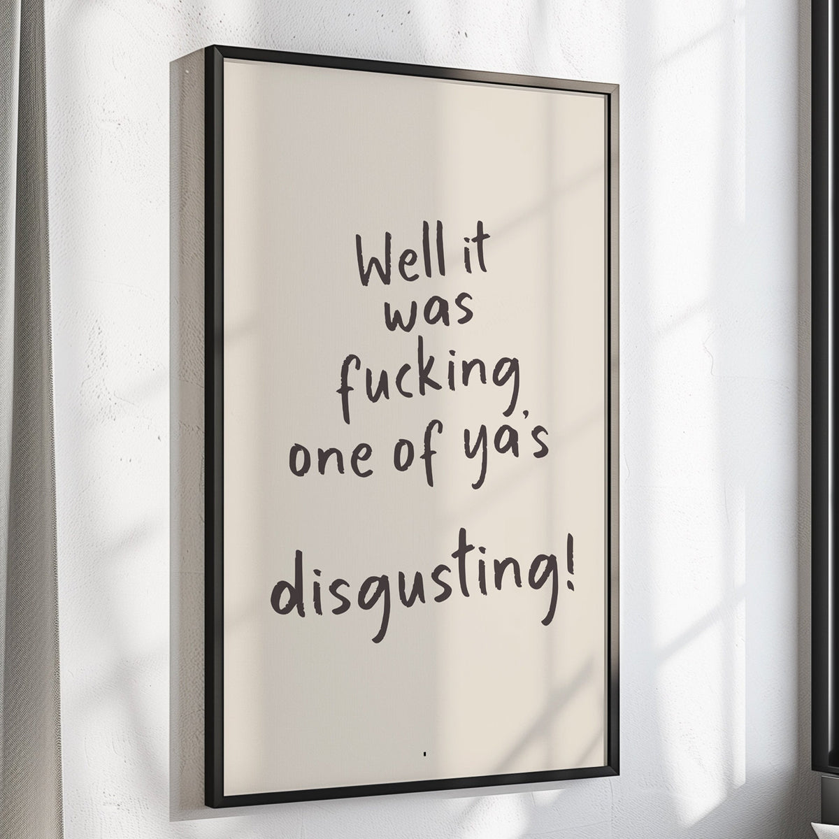 Well It Was Fucking One Of Ya's, Disgusting, Unframed Card Art Print, Cream and Black