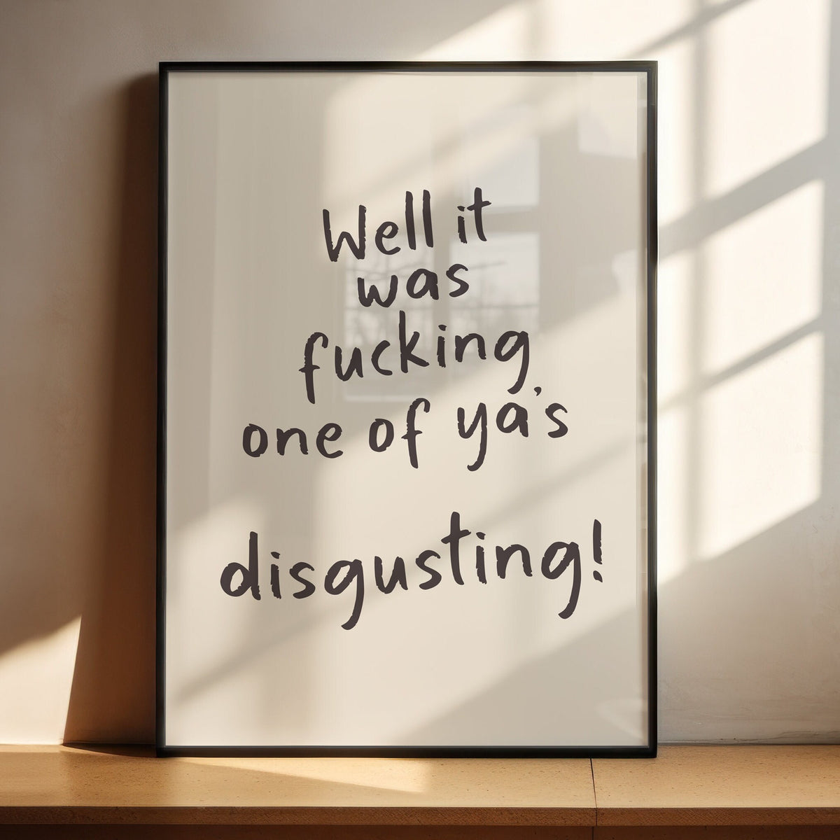 Well It Was Fucking One Of Ya's, Disgusting, Unframed Card Art Print, Cream and Black