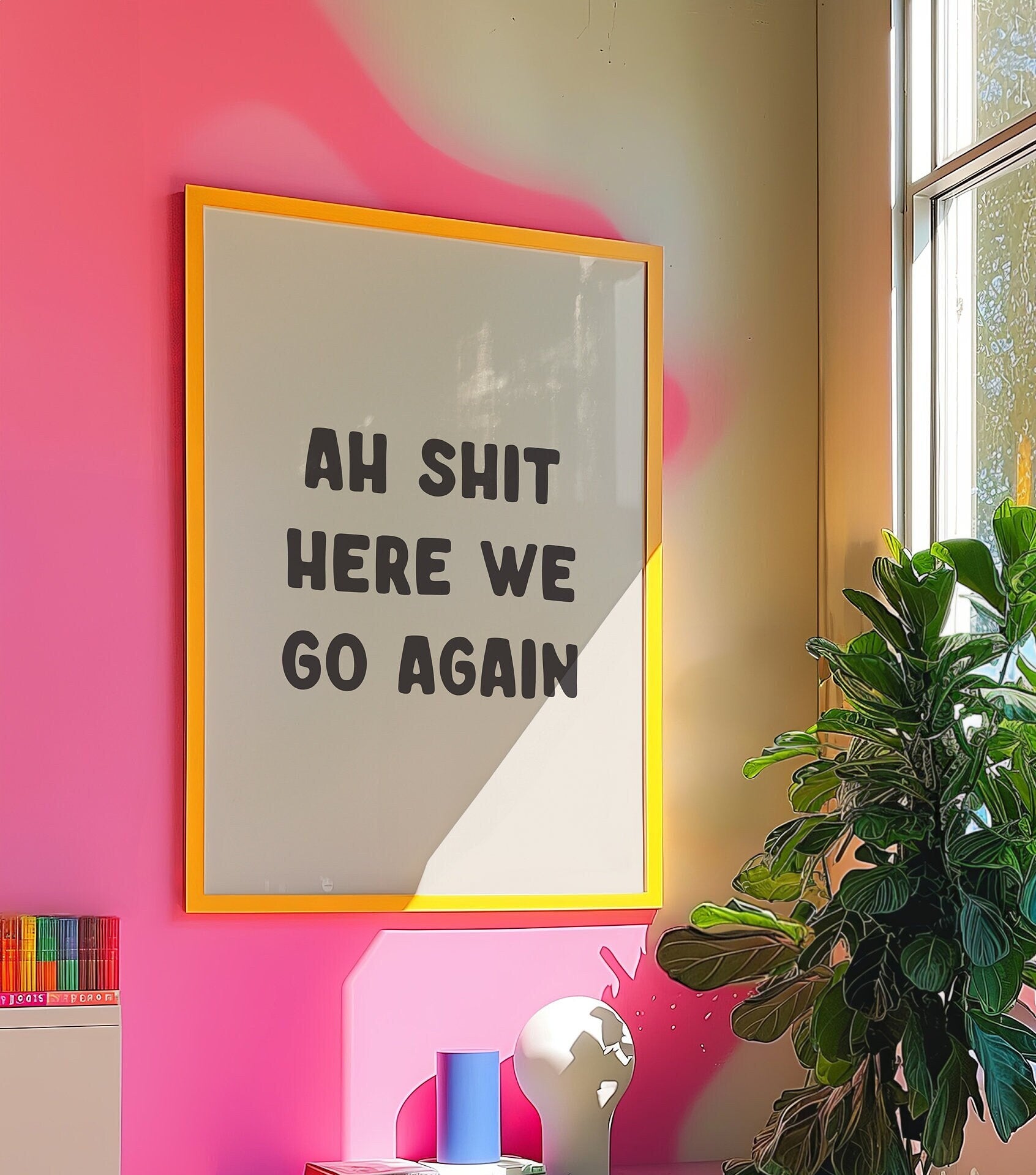 Ah Shit Here We Go Again Wall Print, Unframed Card Art Print, Funny Wall Decor