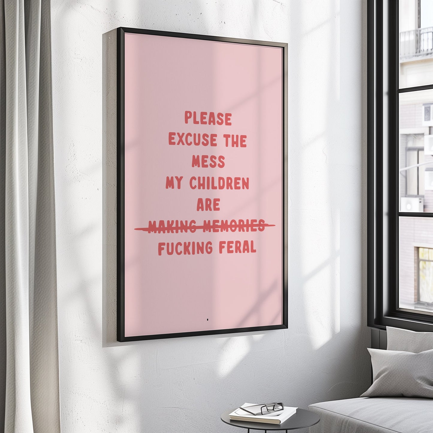 Please Excuse The Mess, My Children Are Fucking Feral, Wall Print, Unframed Card Art Print, Funny Wall Decor