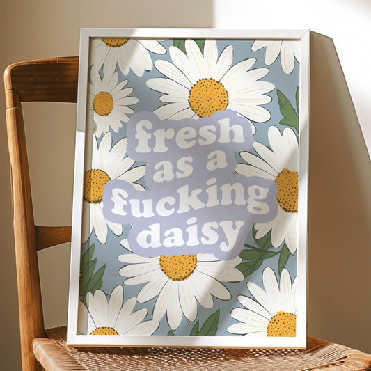 Fresh As A Fucking Daisy Wall Print, Unframed Card Art Print, Sweary Floral Wall Decor