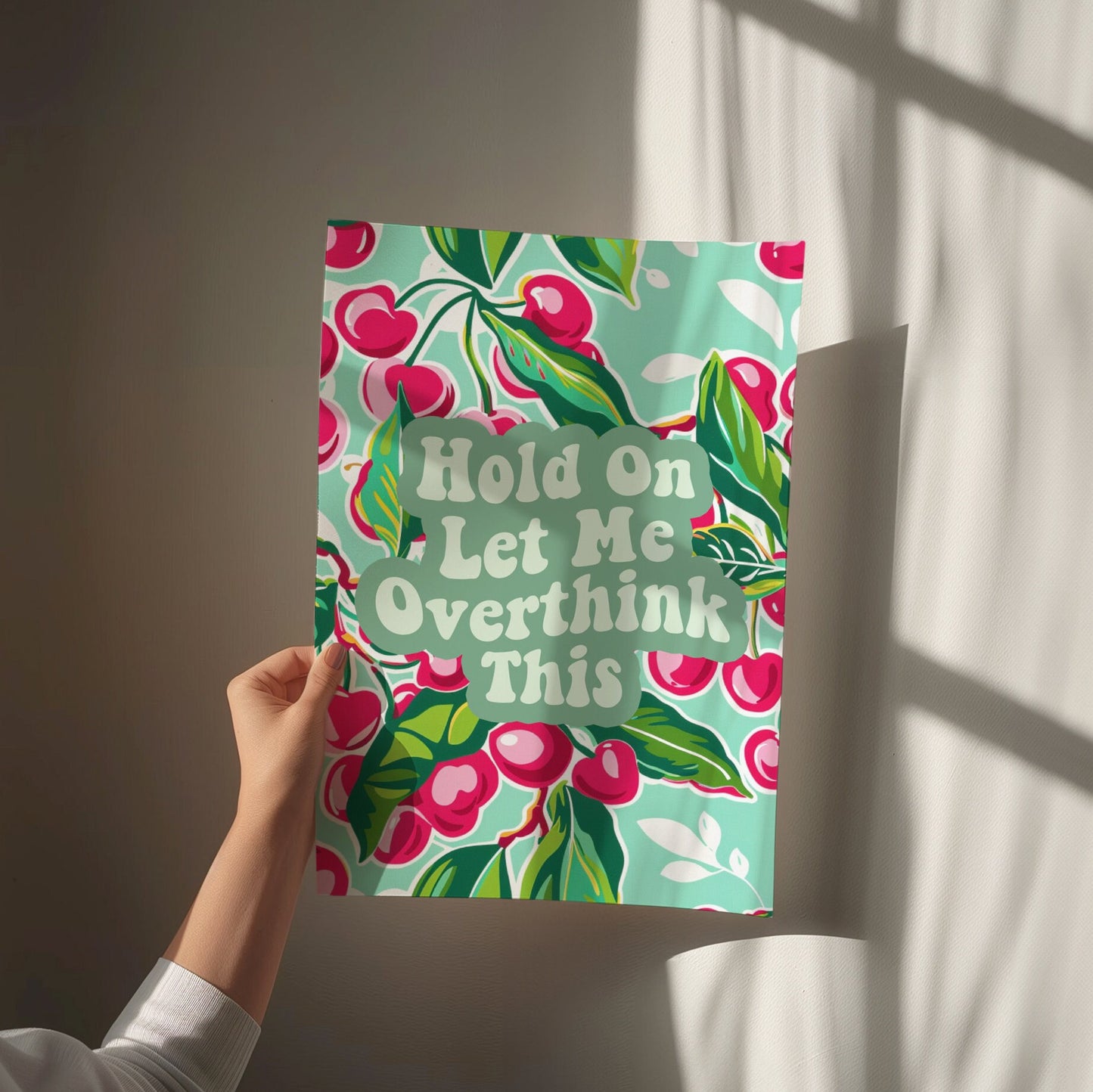 Hold On Let Me Overthink This, Unframed Card Art Print, Funny Wall Print, Cherry Wall Decor