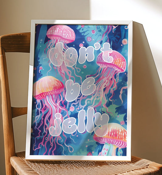 Jelly Fish Wall Print, Don't Be Jelly Quote, Unframed Wall Print, Funky Bathroom Decor