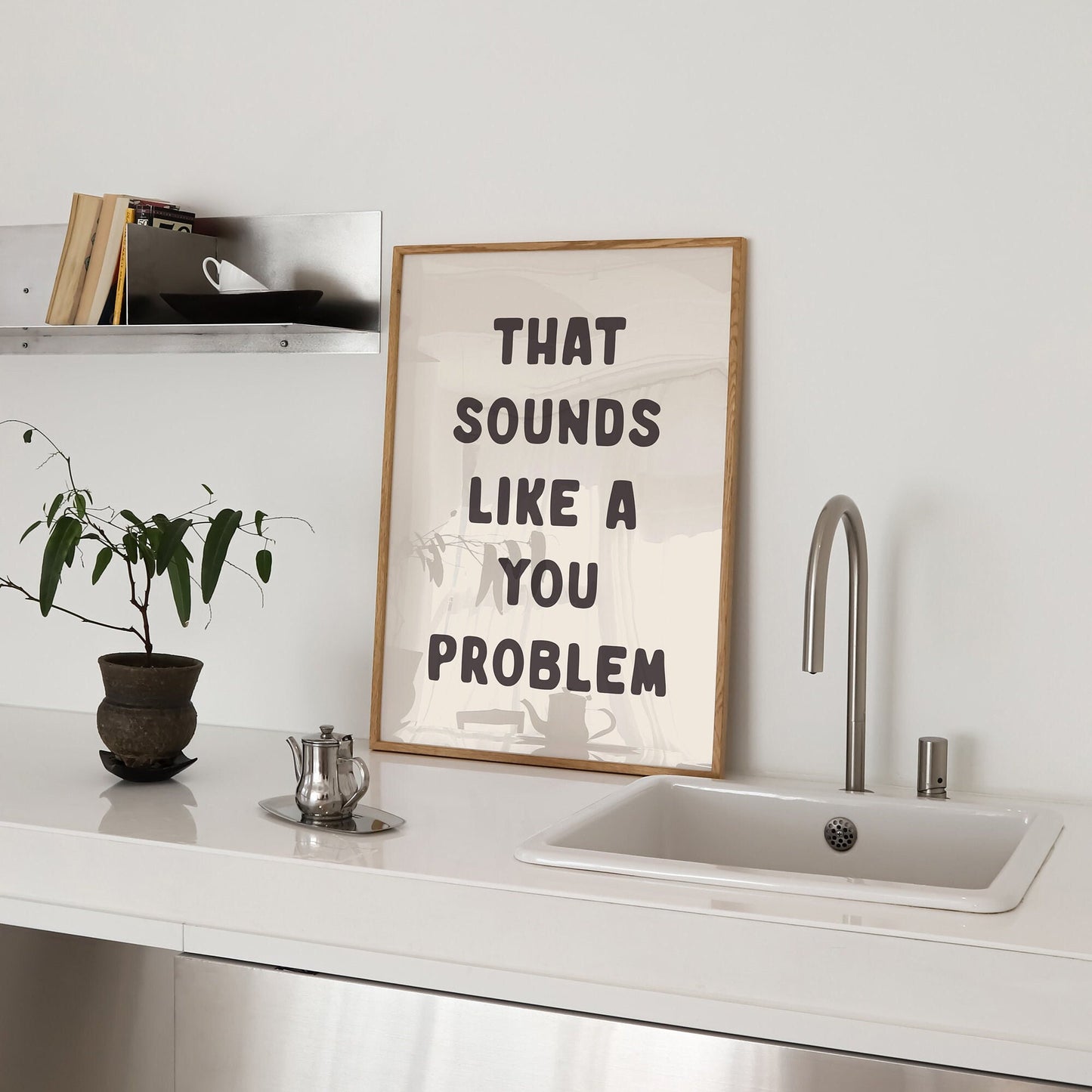 That Sounds Like A You Problem, Unframed Card Art Print, Funny Quote Wall Decor