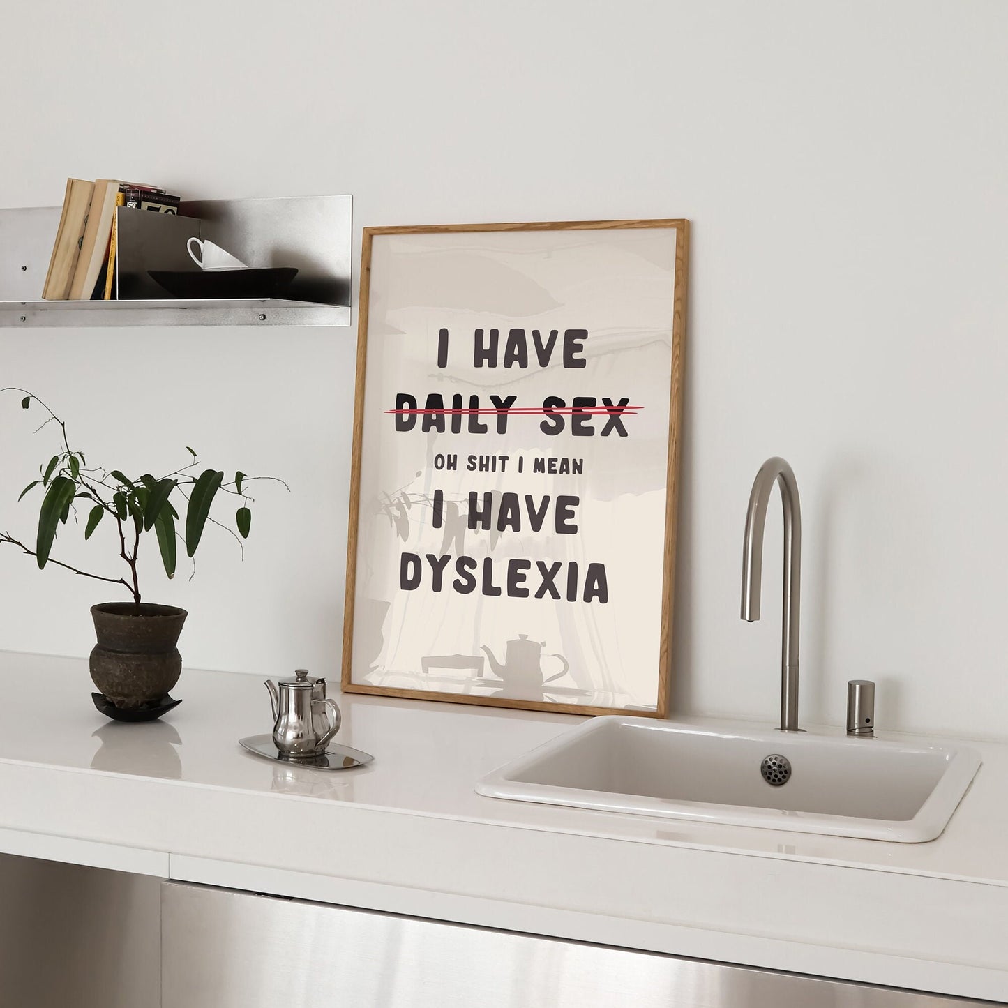 I Have Daily Sex, Oh Shit I Mean I Have Dyslexia, Wall Print, Unframed Card Art Print, Funny Rude Wall Art