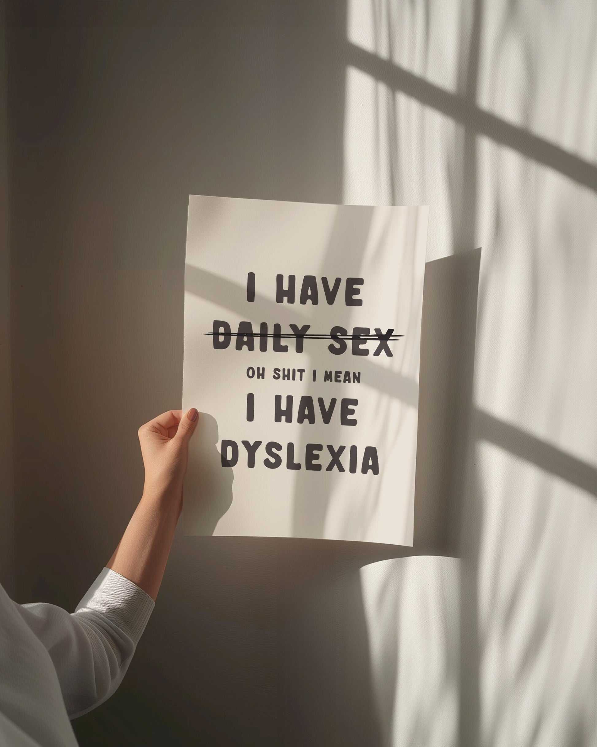 I Have Daily Sex, Oh Shit I Mean I Have Dyslexia, Wall Print, Unframed Card Art Print, Funny Rude Wall Art