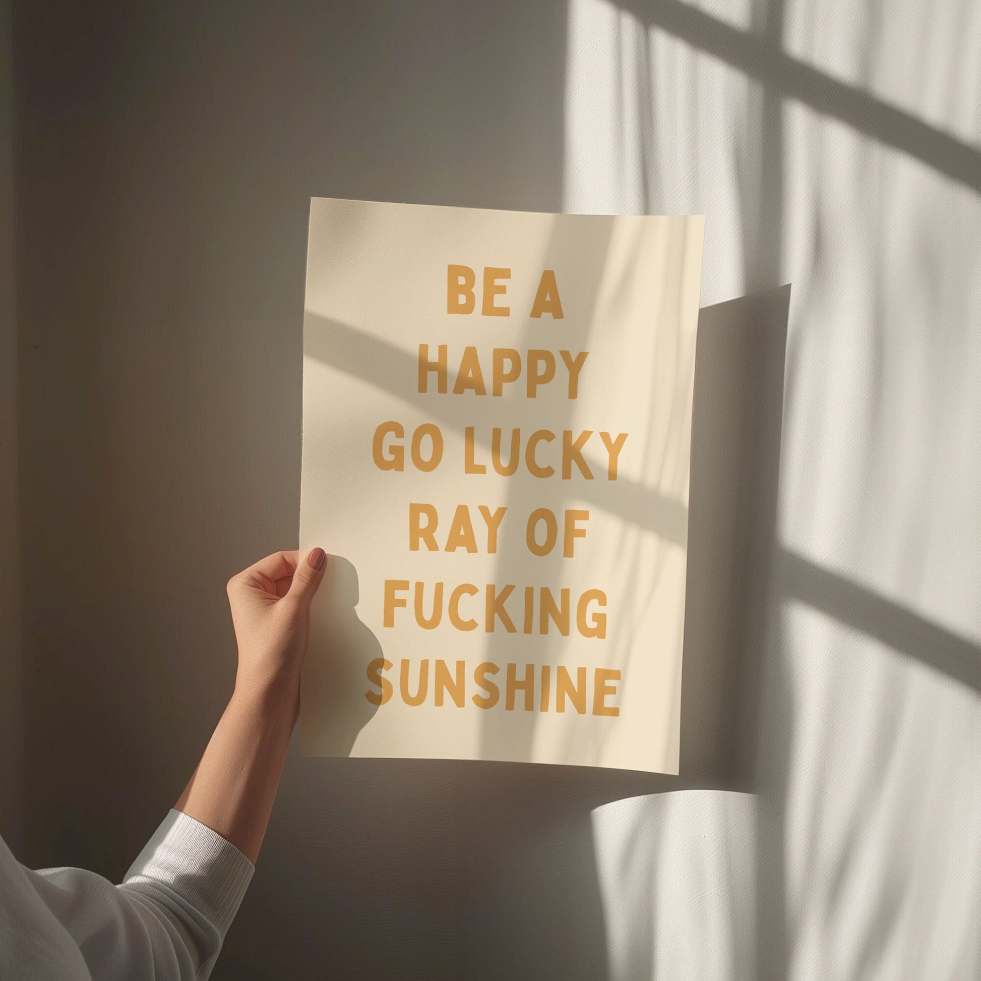 Be A Happy Go Lucky Ray Of Fucking Sunshine Wall Print, Unframed Card Art Print, Funny Quote Wall Art