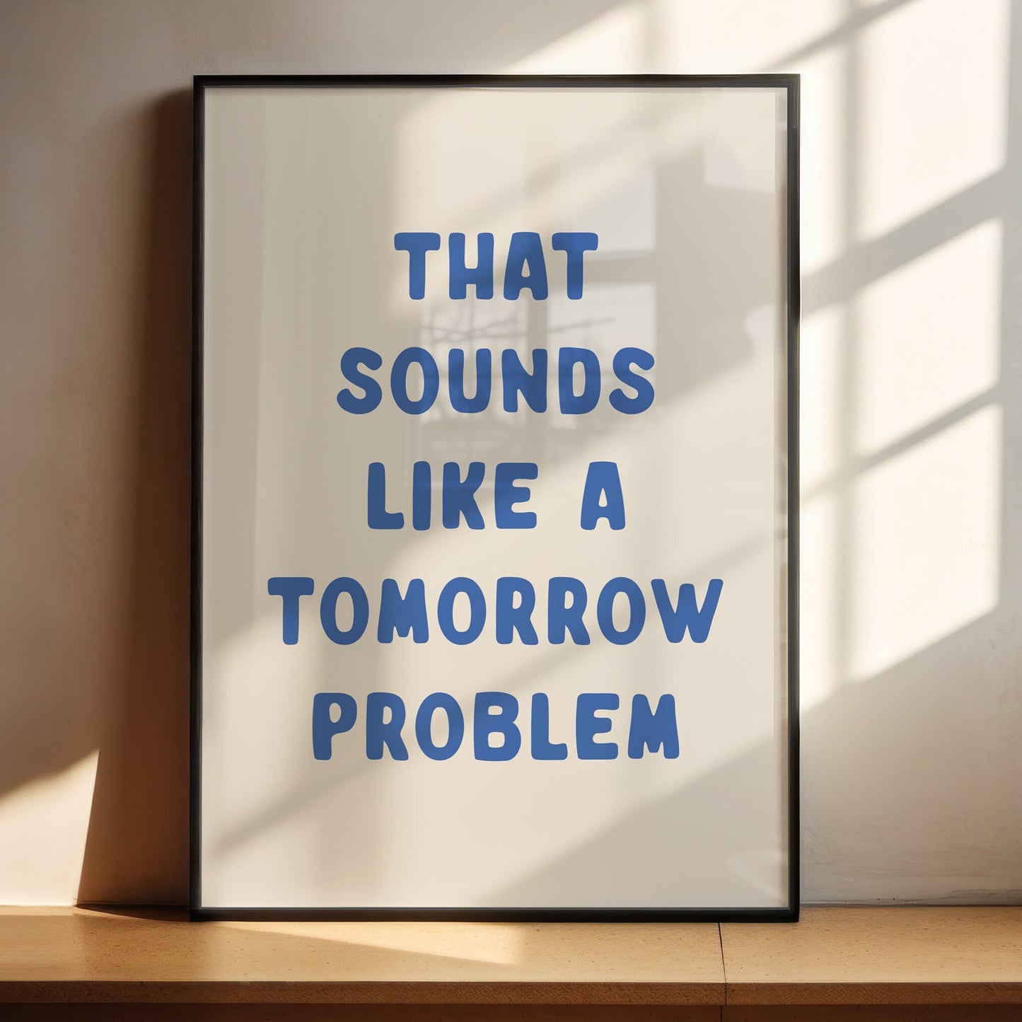 That Sounds Like A Tomorrow Problem, Wall Print, Unframed Card Art Print, Funny Quote Wall Decor