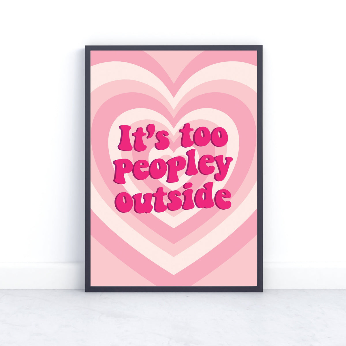 It's Too Peopley Outside Wall Print, Unframed Card Art Print