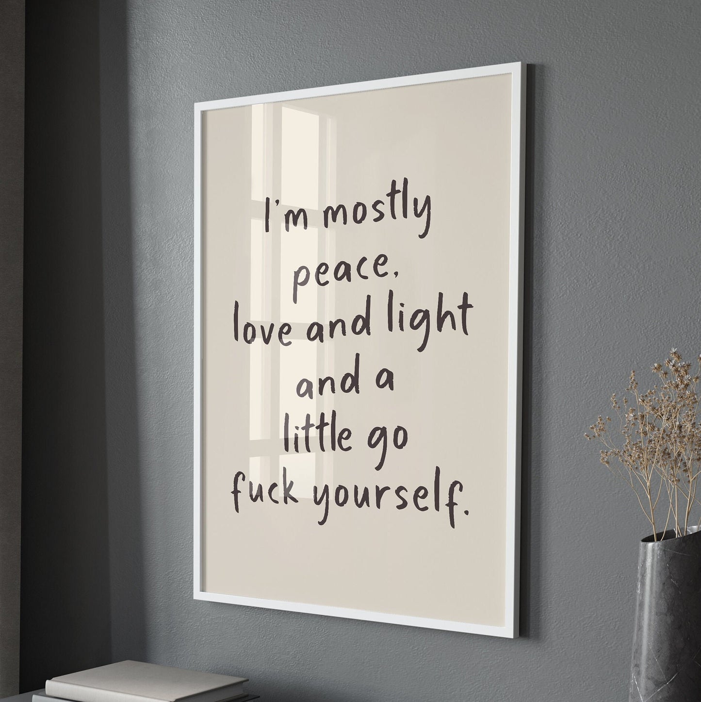 I'm Mostly Peace, Love and Light and a Little Go Fuck Yourself Art Print, Cream and Black