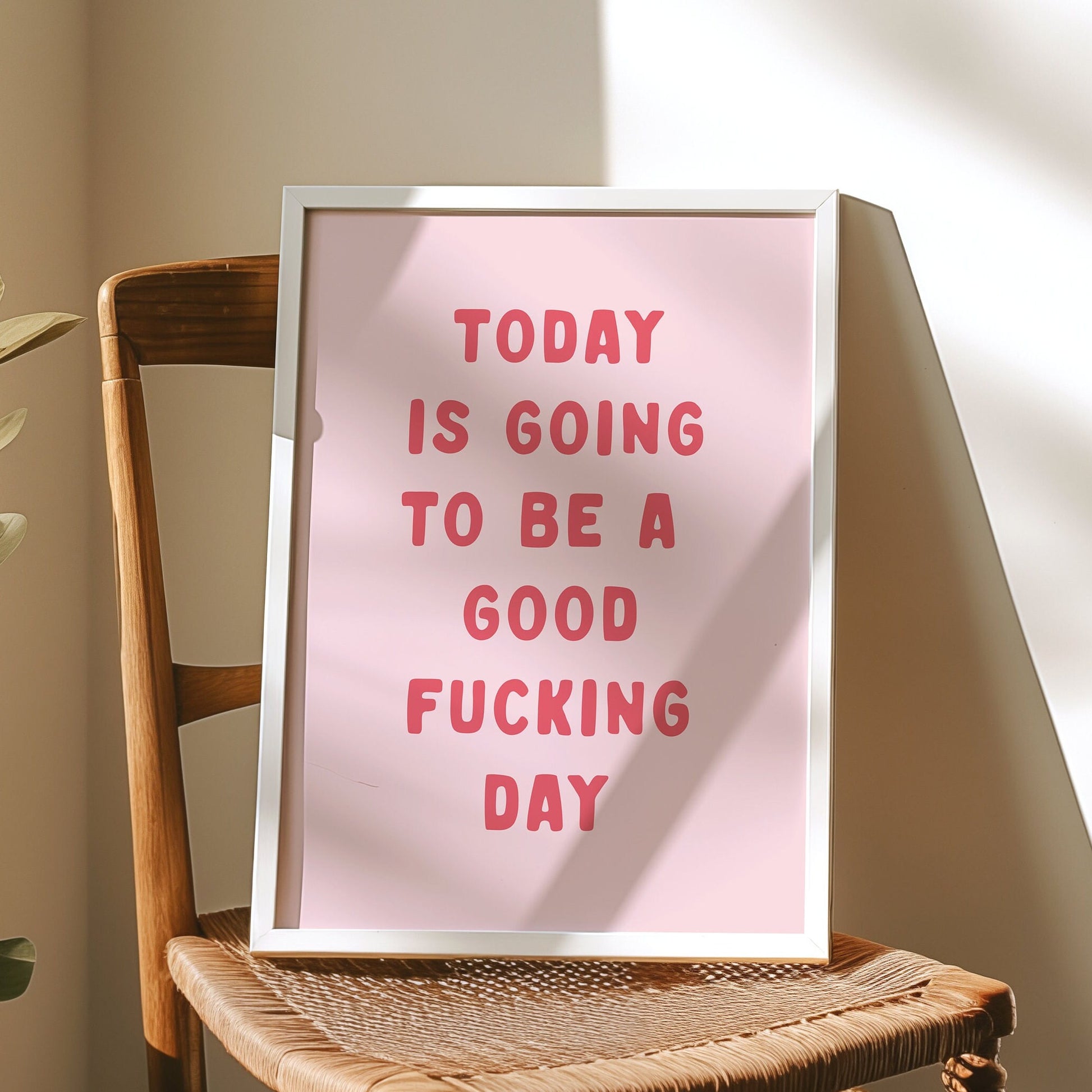 Positive Quote Print, Today Is Going To Be A Good Fucking Day, Unframed Card Art Print, Sweary Wall Decor