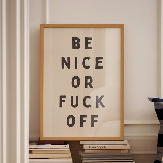 Be Nice or Fuck Off, Unframed Card Art Print, Funny Hallway Wall Decor, Cream and Black Print