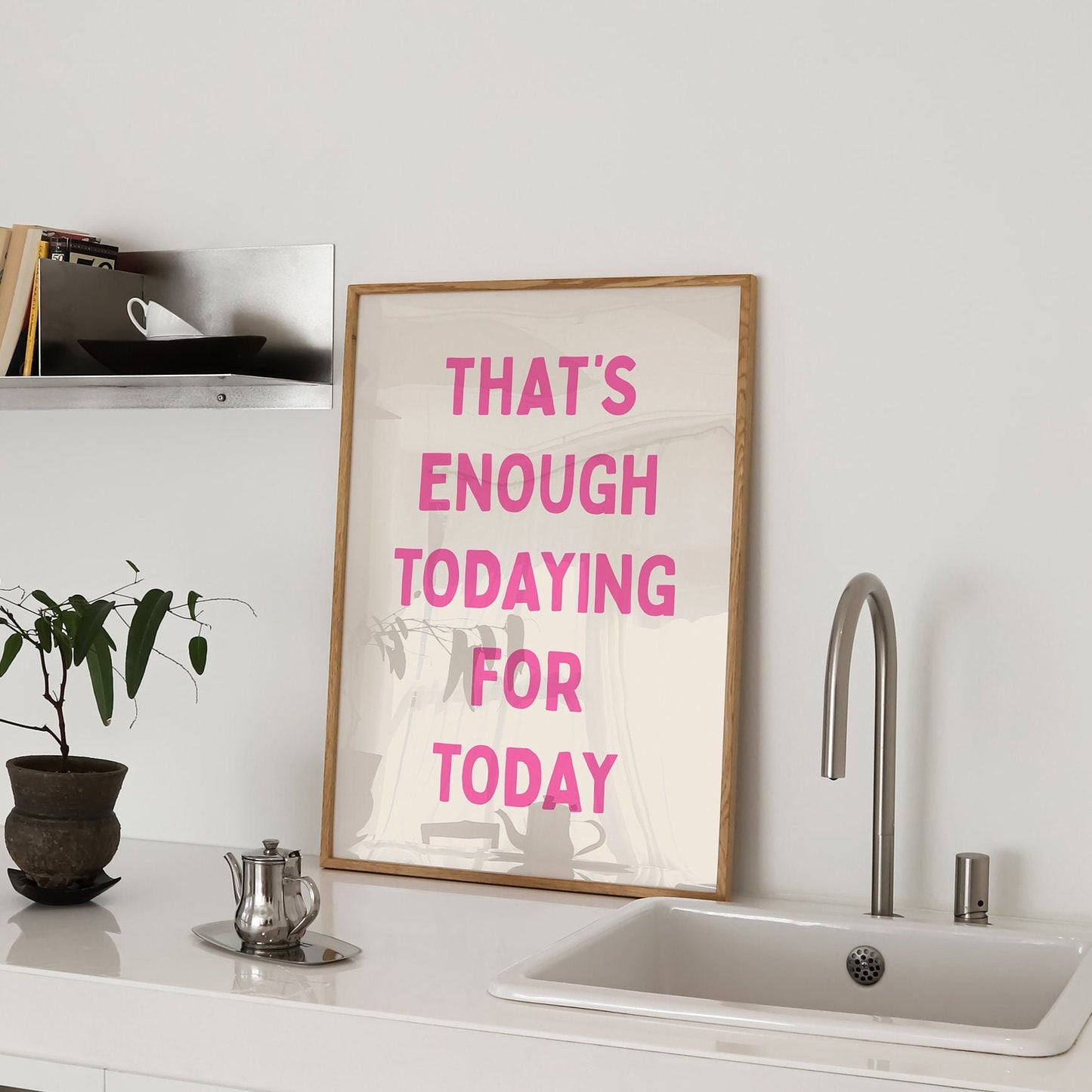 That's Enough Todaying For Today, Unframed Card Art Print, Funny Quote Wall Decor