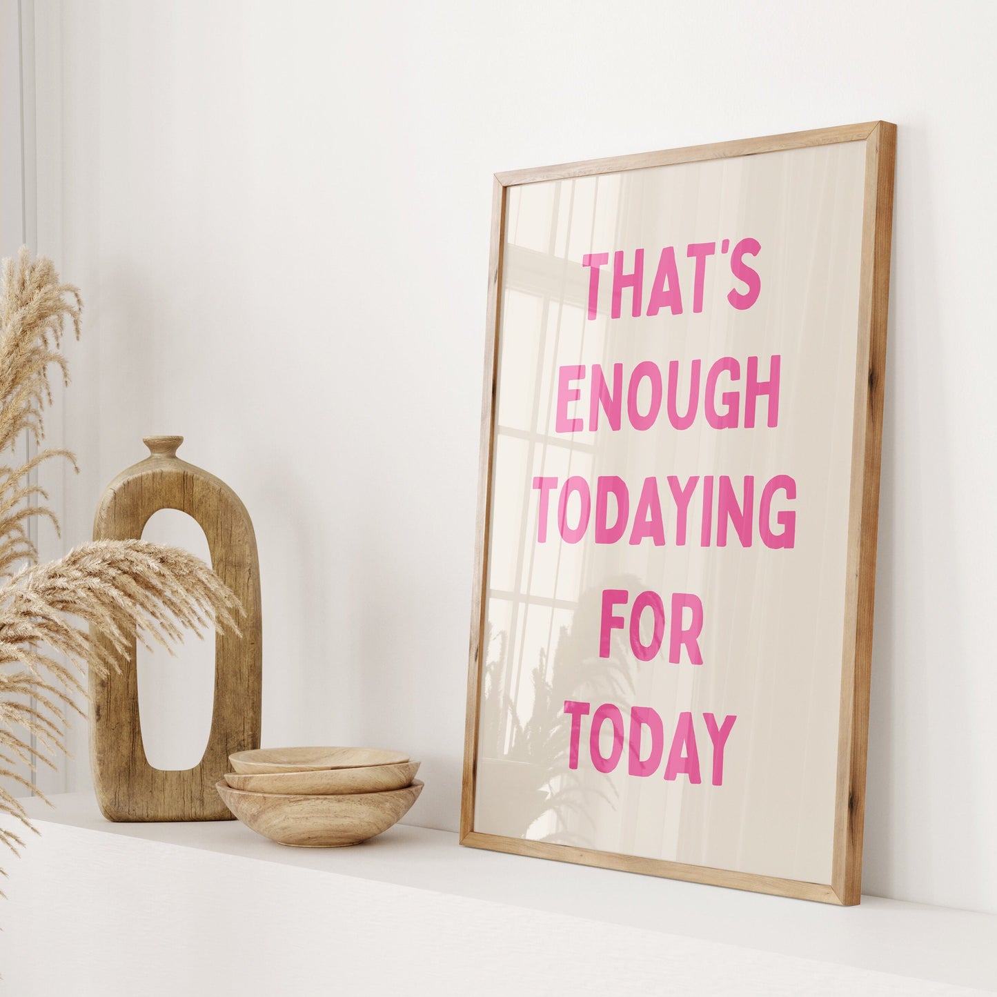 That's Enough Todaying For Today, Unframed Card Art Print, Funny Quote Wall Decor