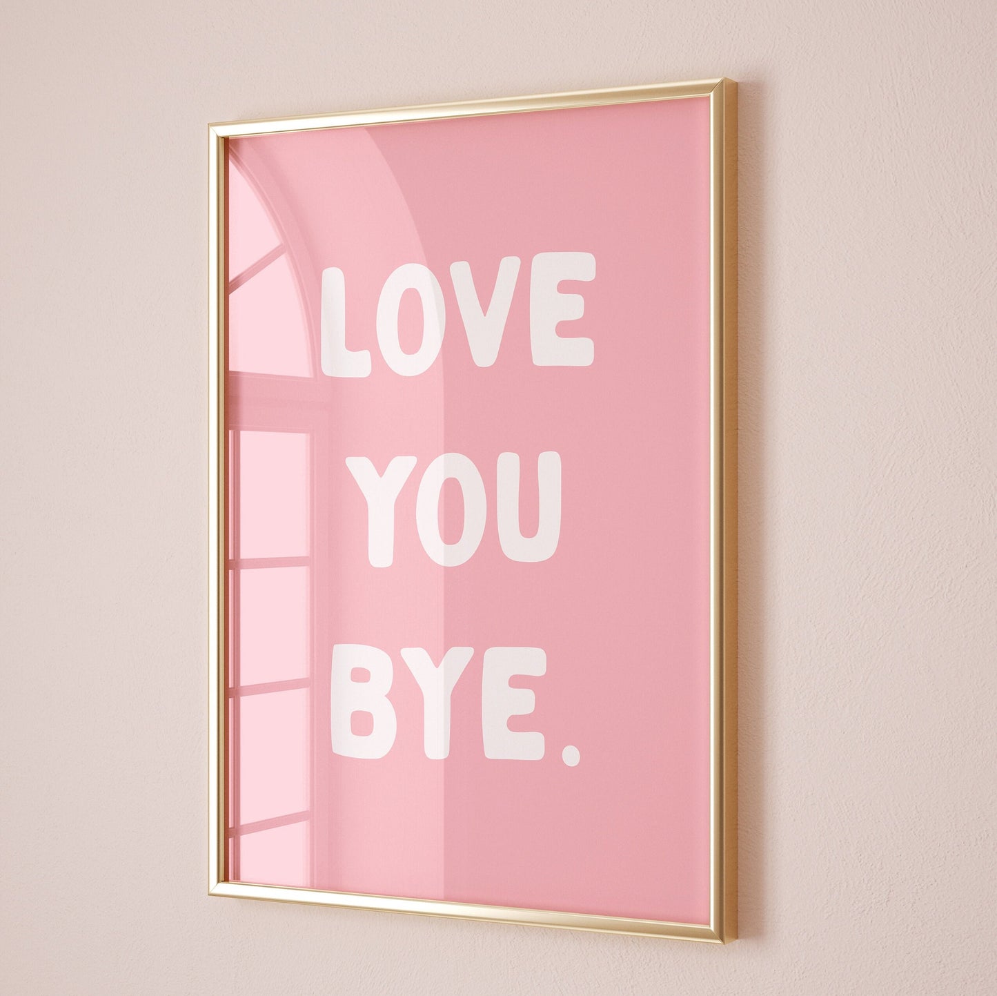 Love You Bye Wall Print, Unframed Card Art Print, Quote Wall Decor, Hallway Print, Pink and White