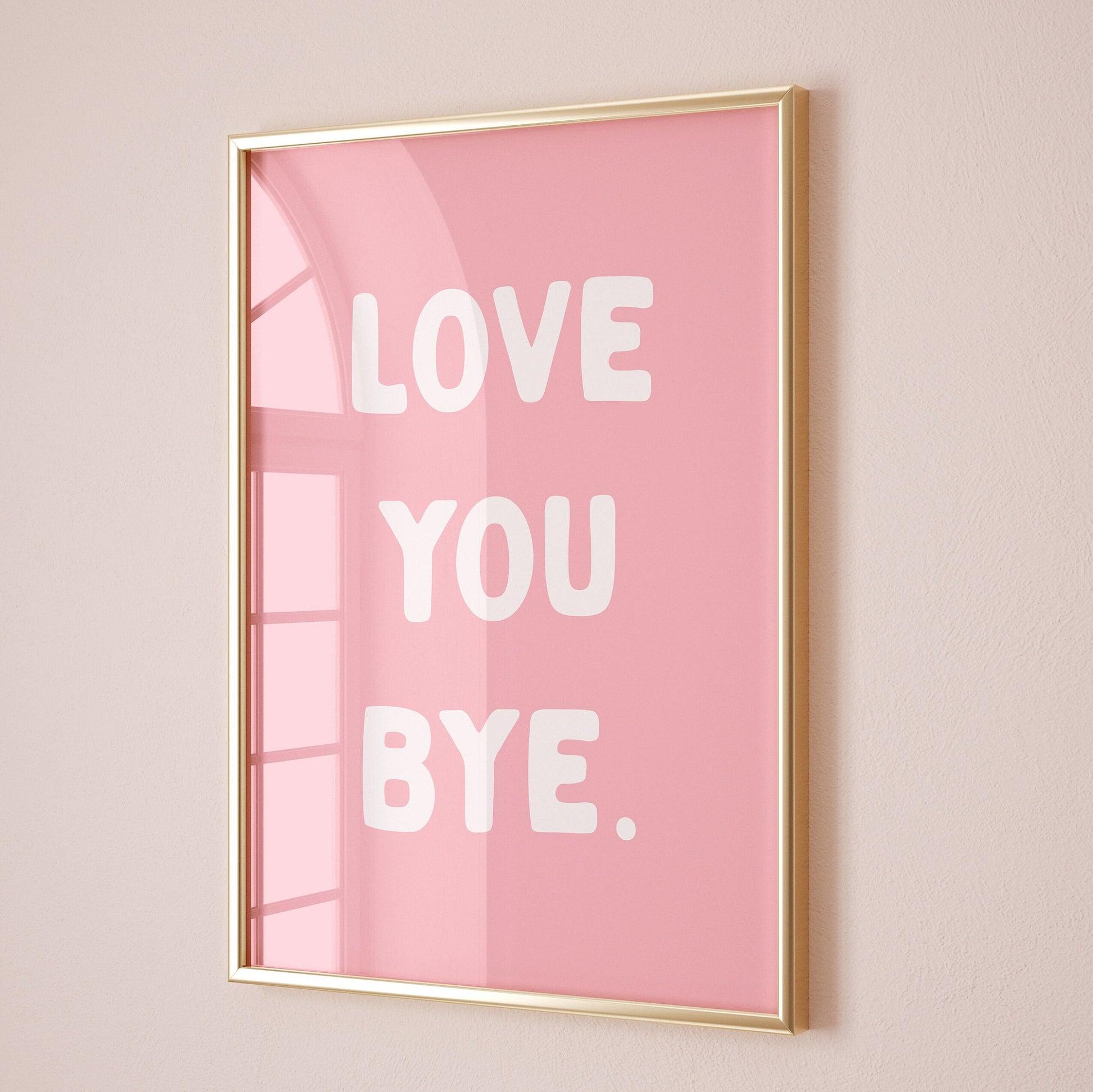 Love You Bye Wall Print, Unframed Card Art Print, Quote Wall Decor, Hallway Print, Pink and White