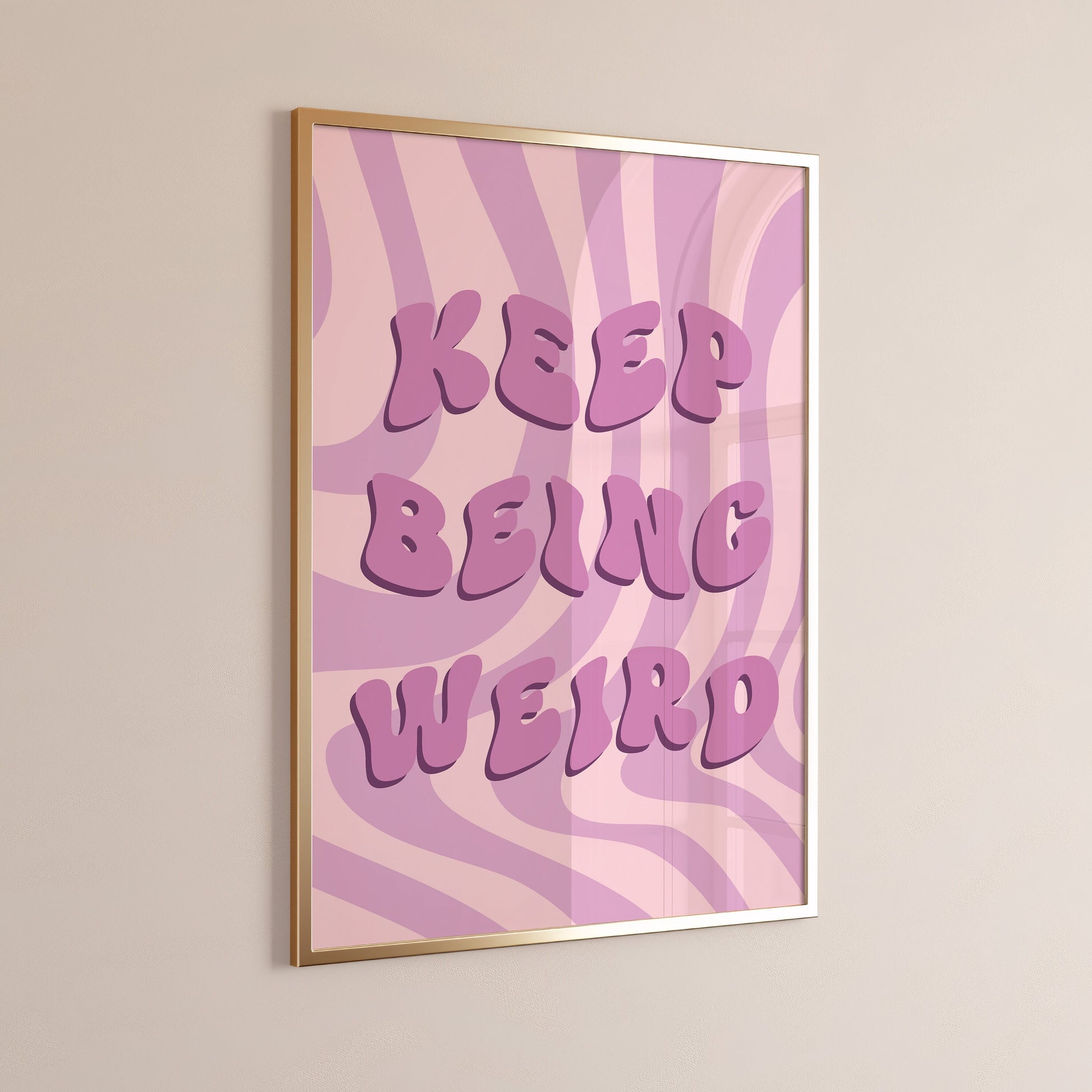 keep being weird print