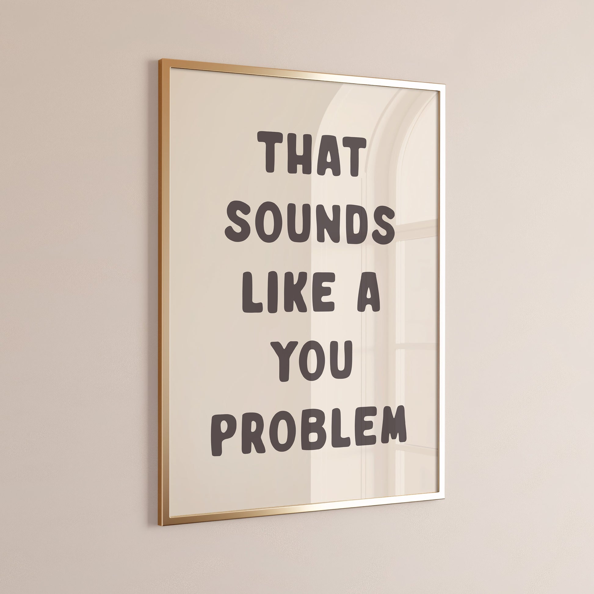 That Sounds Like A You Problem, Unframed Card Art Print