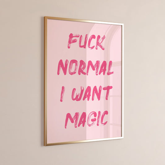 Fuck Normal I Want Magic, Unframed Card Print, Funny Wall Art, Pink Room Decor