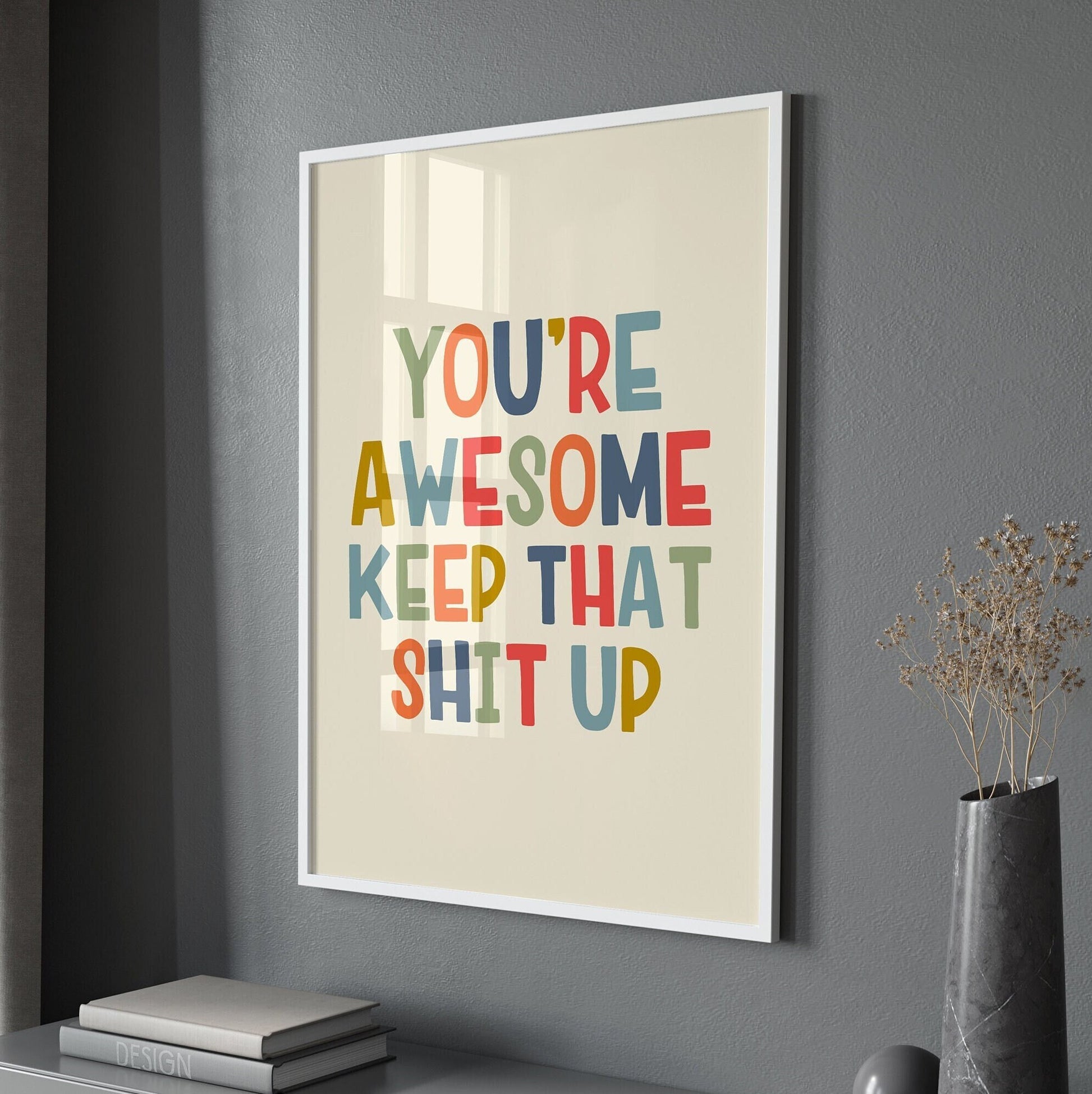 You're Awesome Keep That Shit Up, Unframed Card Art Print