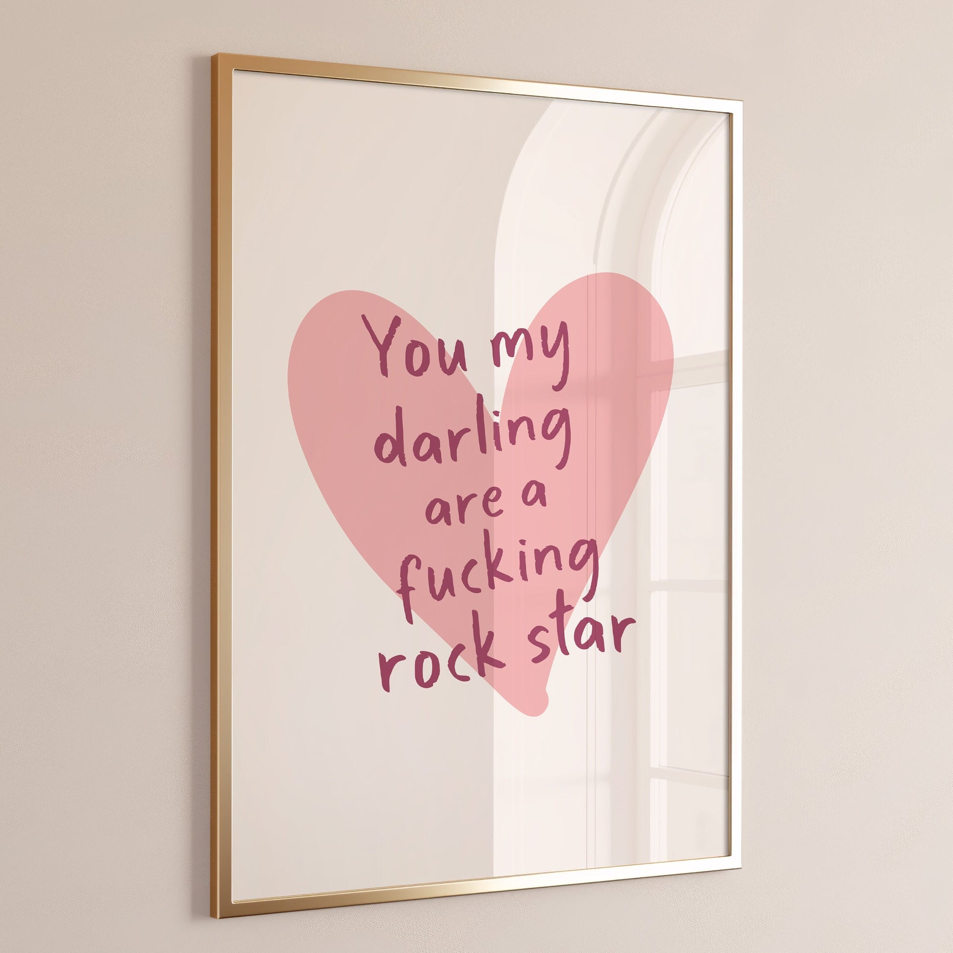 you my darling are a fucking rock star print