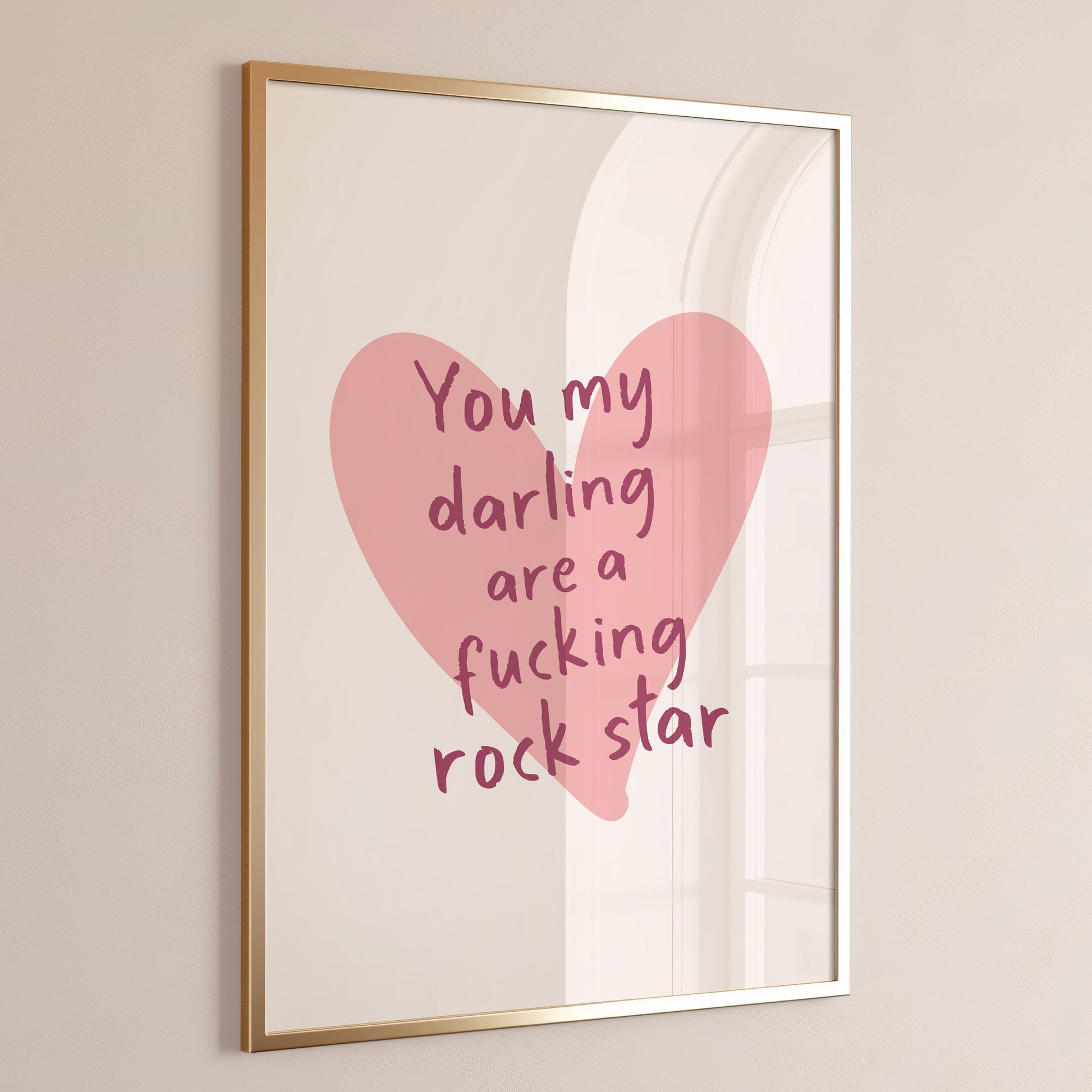 you my darling are a fucking rock star print