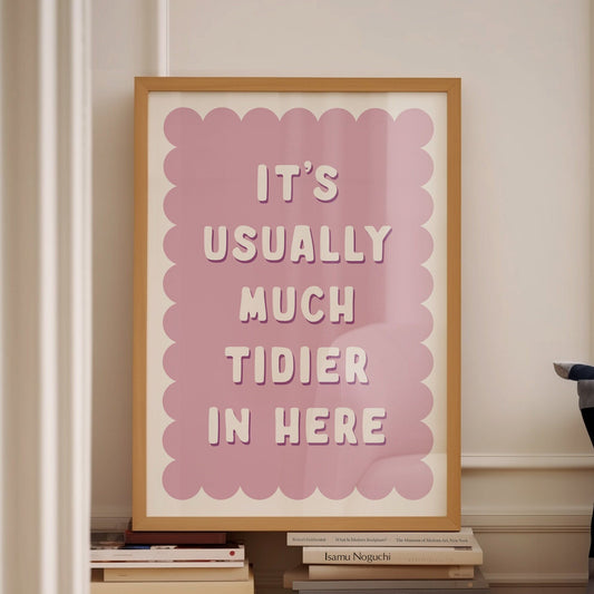 its usually much tidier in here wall print