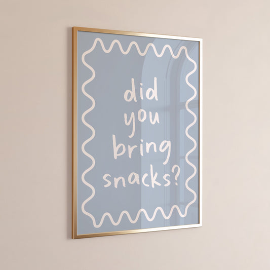 Did You Bring Snacks, Unframed Card Art Print, Funny Kitchen Wall Art