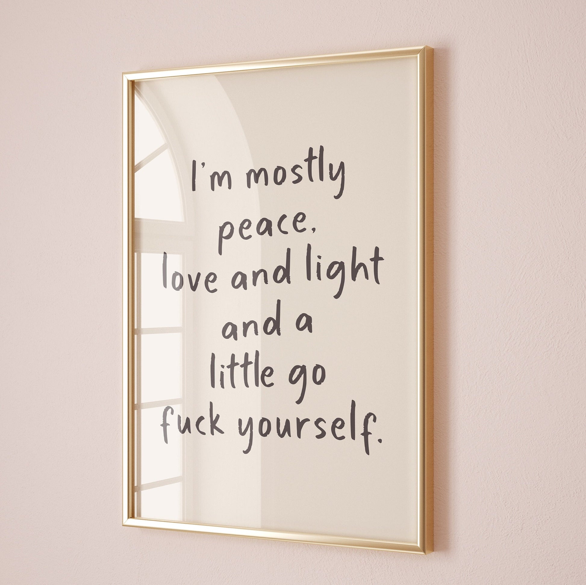 I'm Mostly Peace, Love and Light and a Little Go Fuck Yourself Art Print, Cream and Black