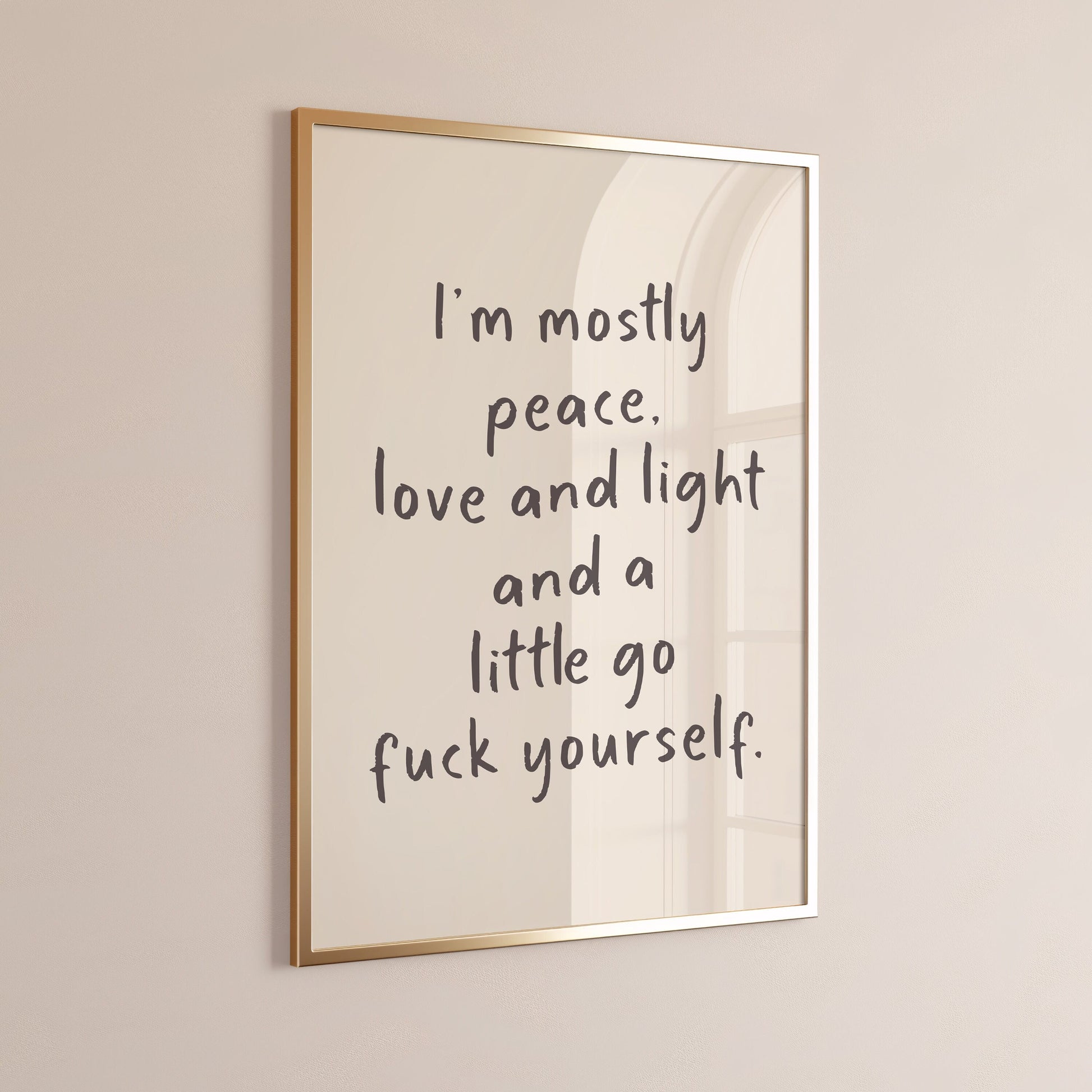 I'm Mostly Peace, Love and Light and a Little Go Fuck Yourself Art Print, Cream and Black