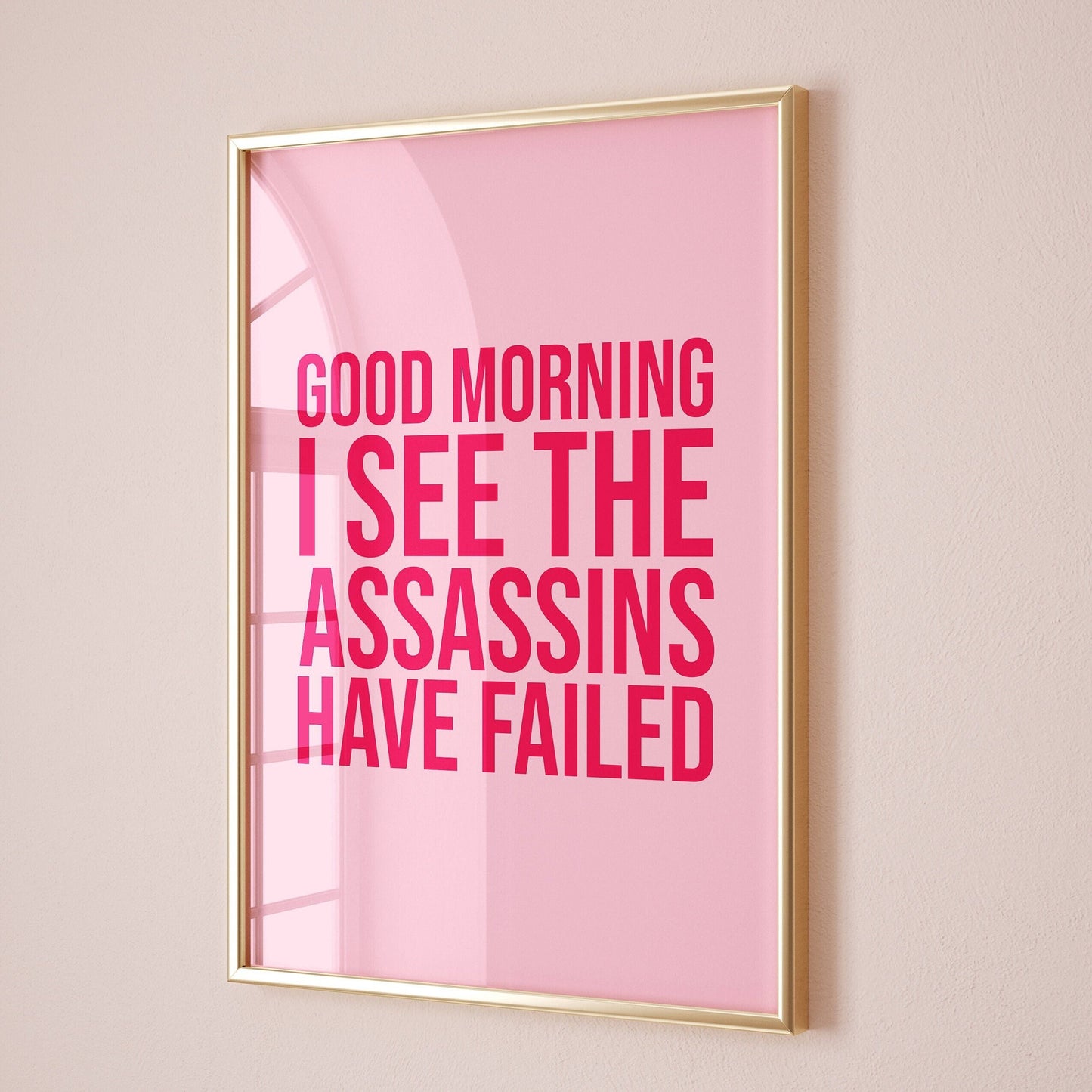 Good Morning I See The Assassins Have Failed Print