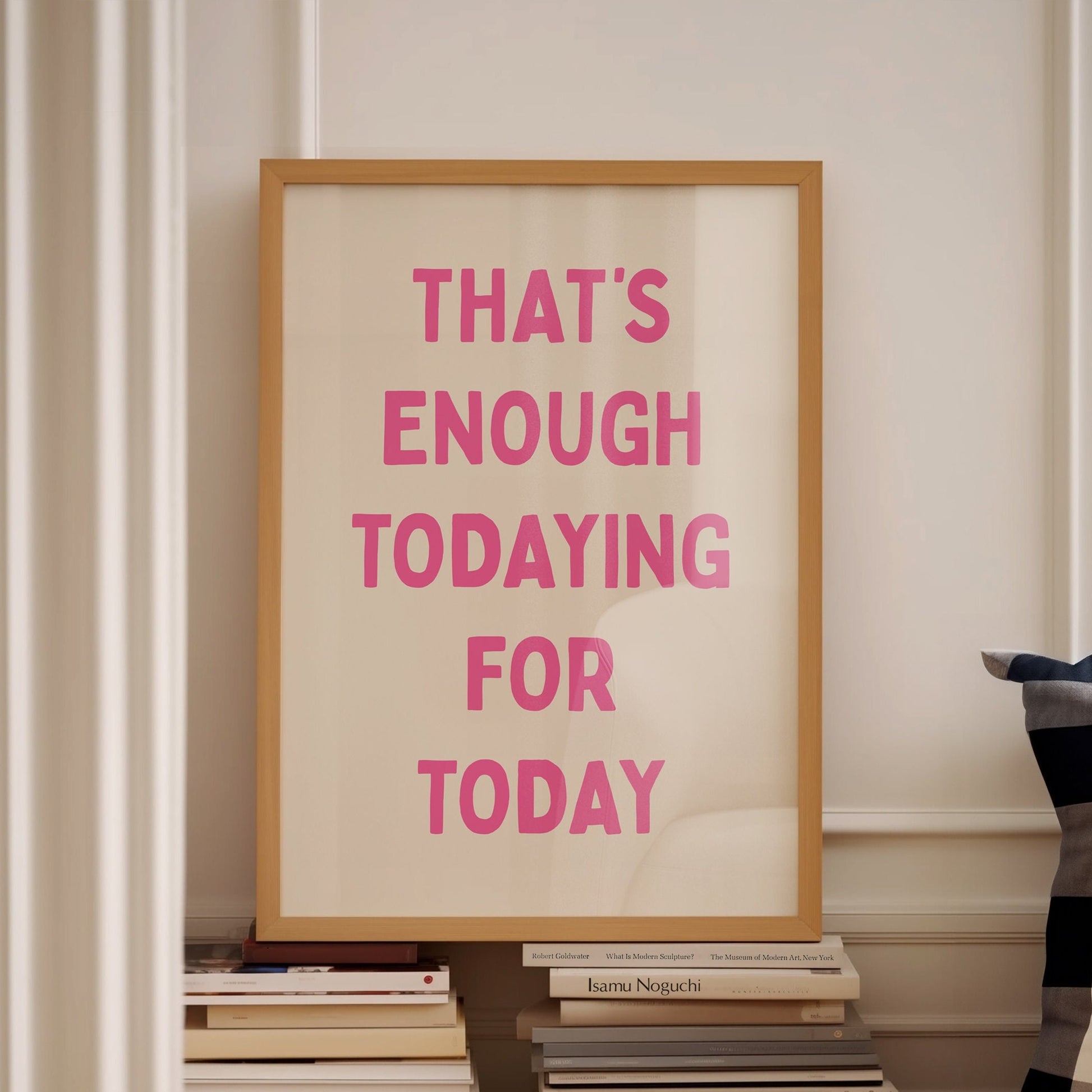 That's Enough Todaying For Today, Unframed Card Art Print, Funny Quote Wall Decor