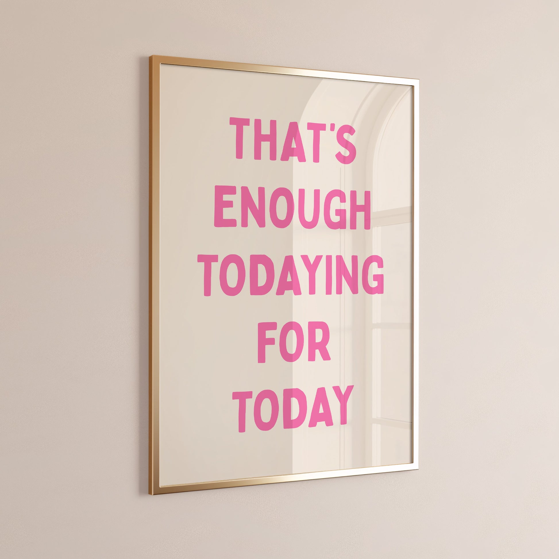 That's Enough Todaying For Today, Unframed Card Art Print, Funny Quote Wall Decor