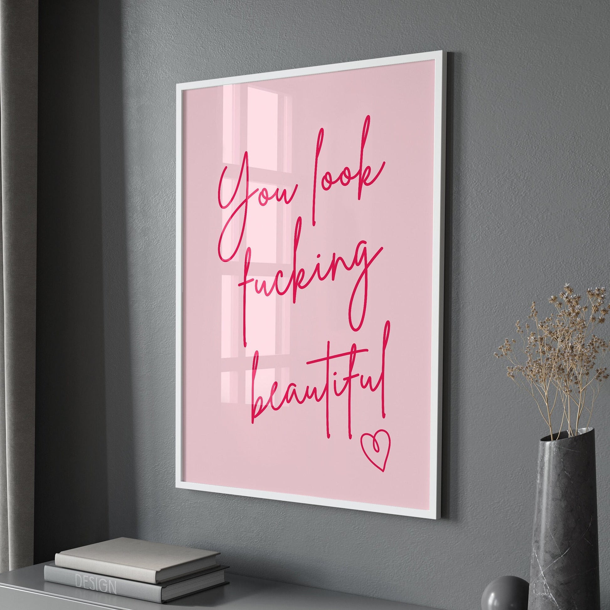 You Look Fucking Beautiful, Unframed Card Art Print, Sweary Wall Art, Gift For Her, Pink Wall Decor