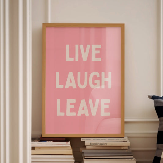 Live, Laugh, Leave, Unframed Card Art Print, Funny Quote Hallway Wall Decor