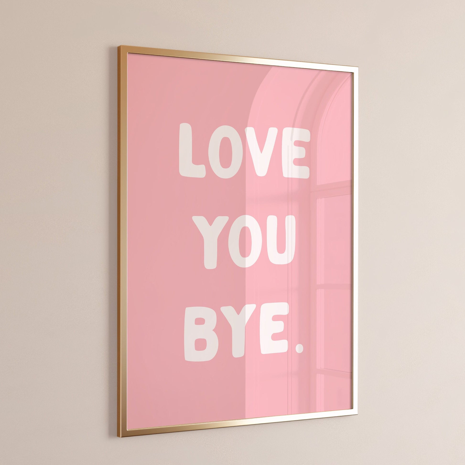 Love You Bye Wall Print, Unframed Card Art Print, Quote Wall Decor, Hallway Print, Pink and White