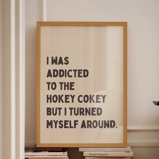 I Was A Addicted To The Hokey Cokey But I Turned Myself Around, Wall Print, Unframed Card Art Print, Funny Wall Decor, Cream and Black