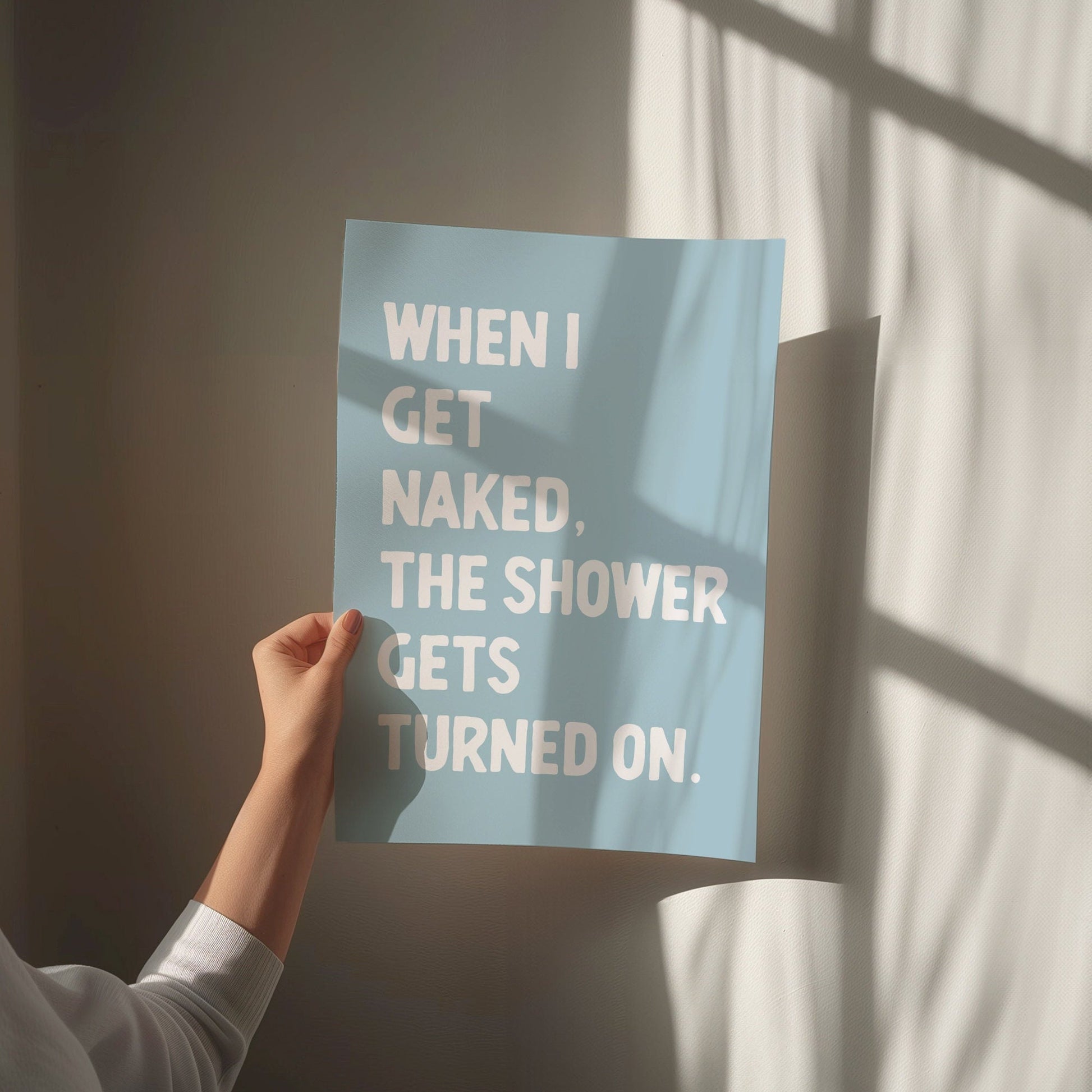 When I Get Naked, The Shower Gets Turned On, Unframed Card Art Print, Funny Bathroom Wall Art