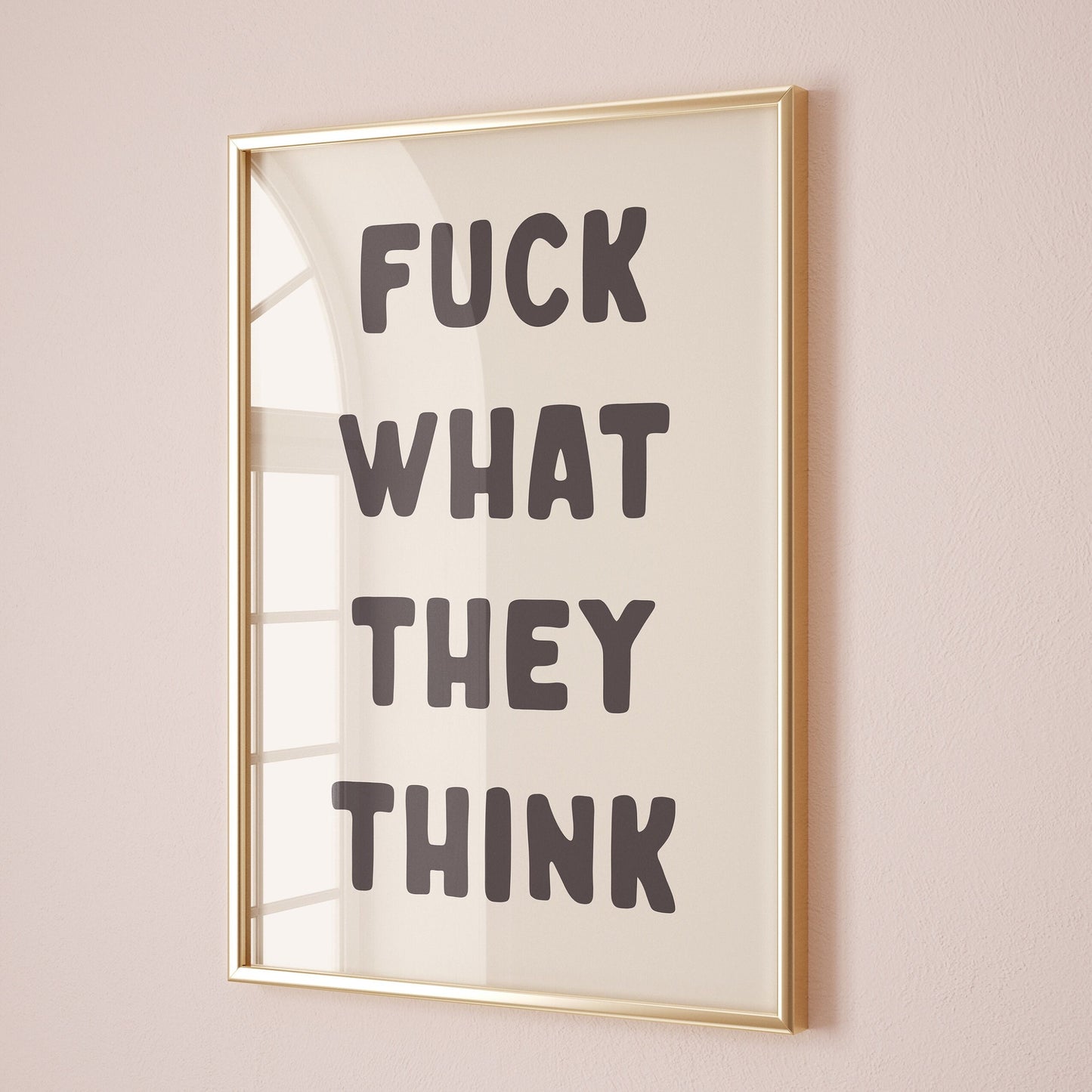 fuck what they think wall print