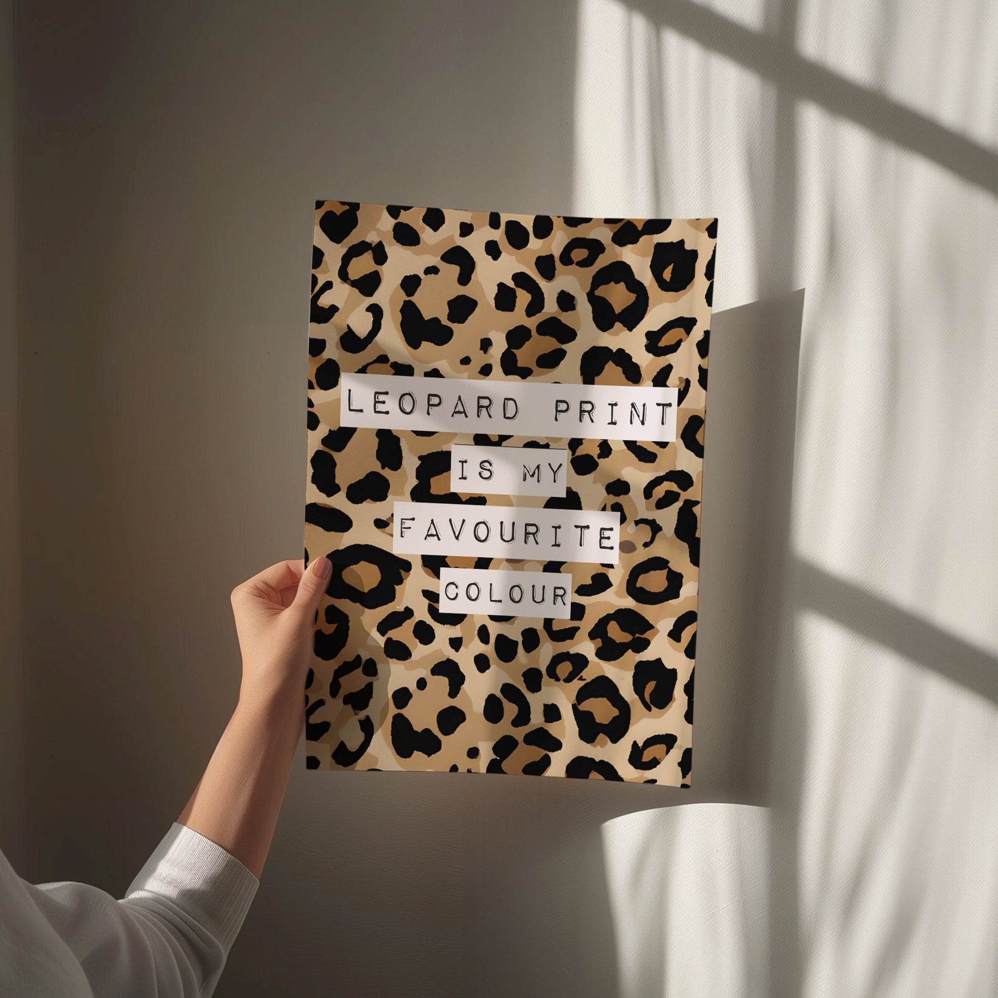 Leopard Print Is My Favourite Colour, Unframed Card Art Print, Animal Print Wall Decor