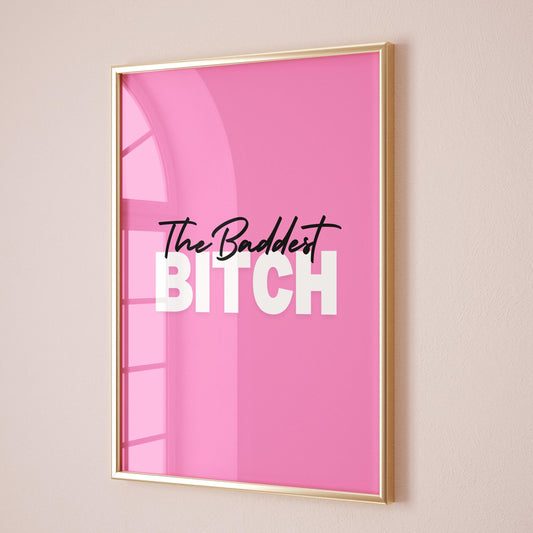 the baddest bitch pink wall print