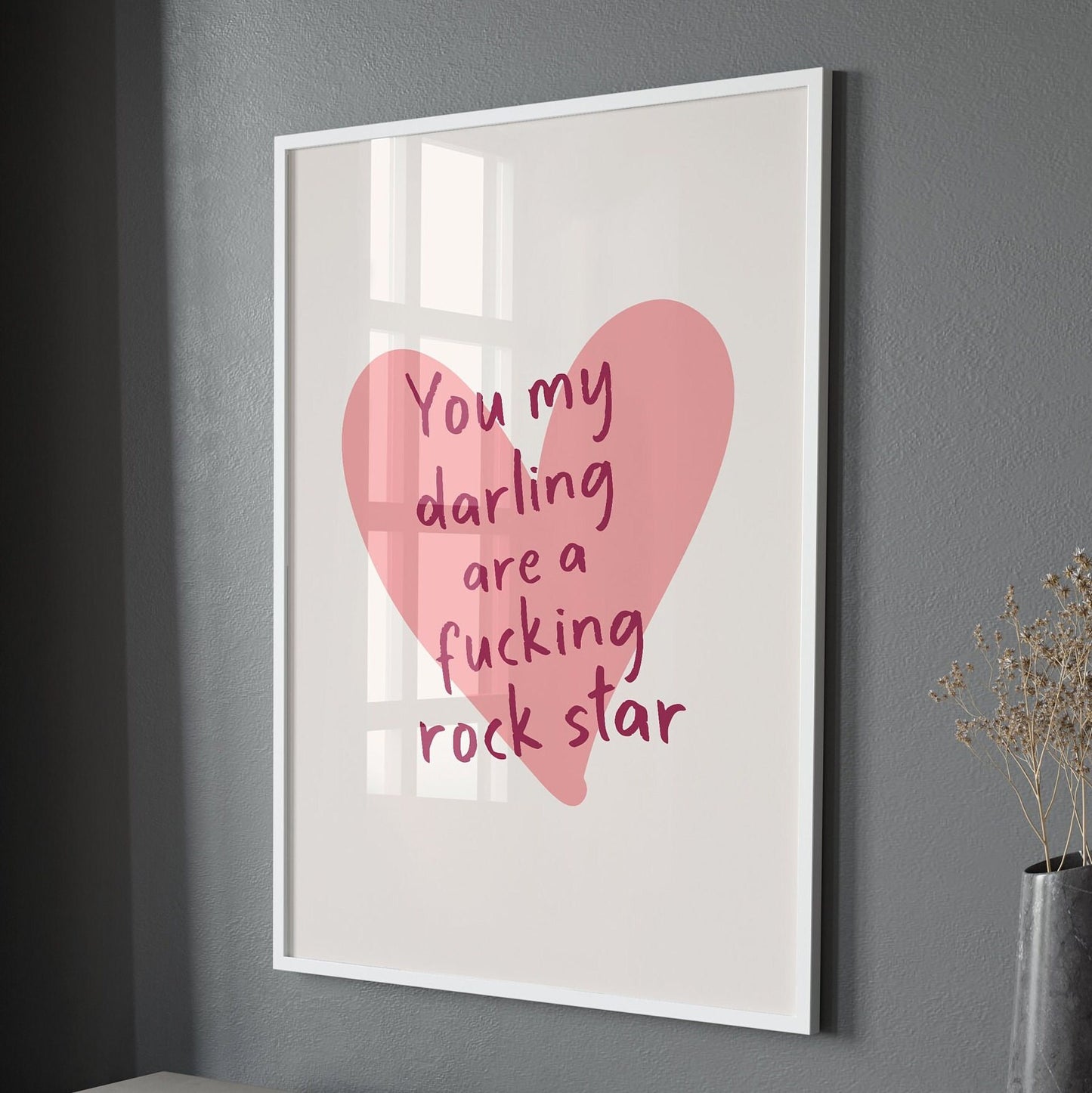 you my darling are a fucking rock star print