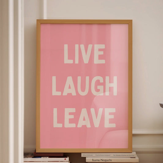 live laugh leave pink wall print