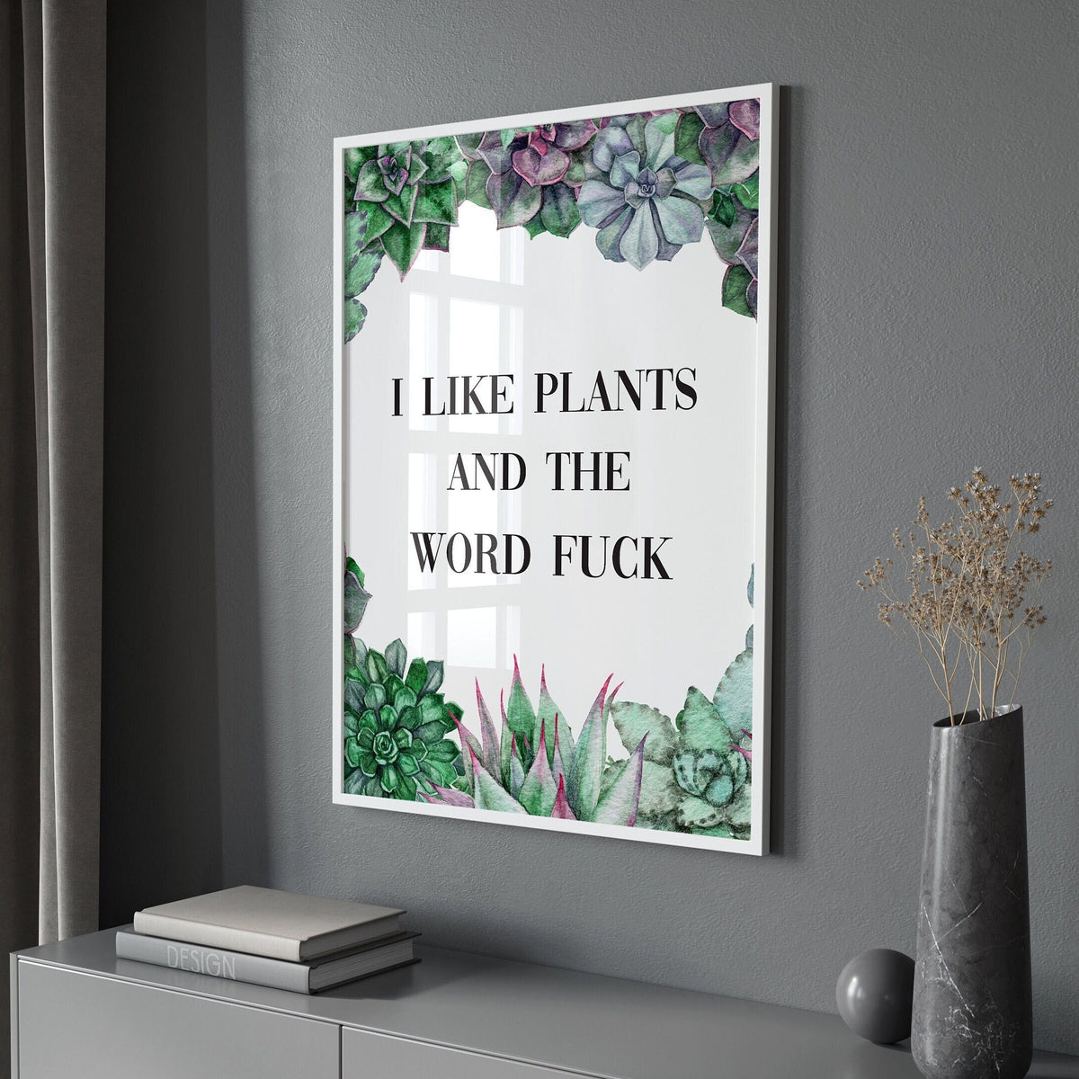 i like plants and the word fuck print