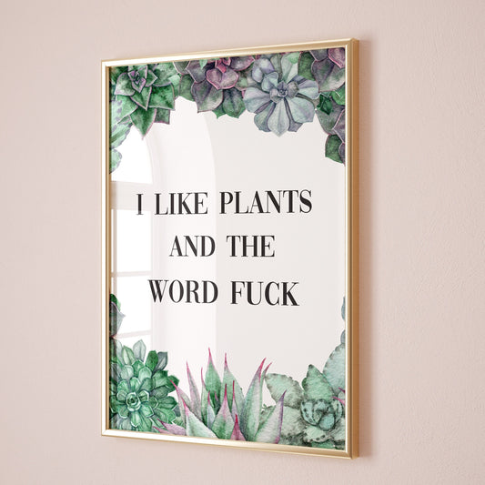 i like plants and the word fuck wall print