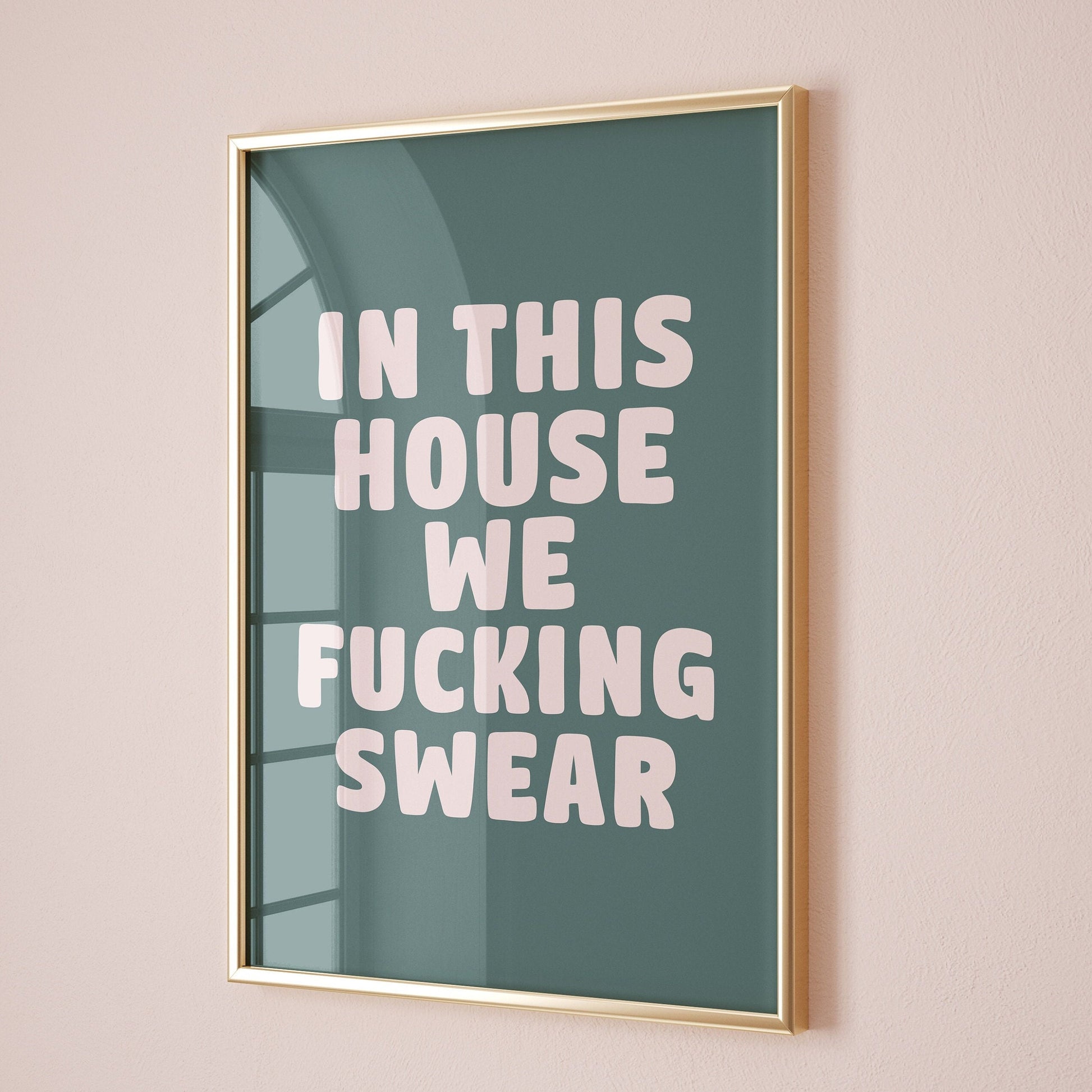 in this house we fucking swear print